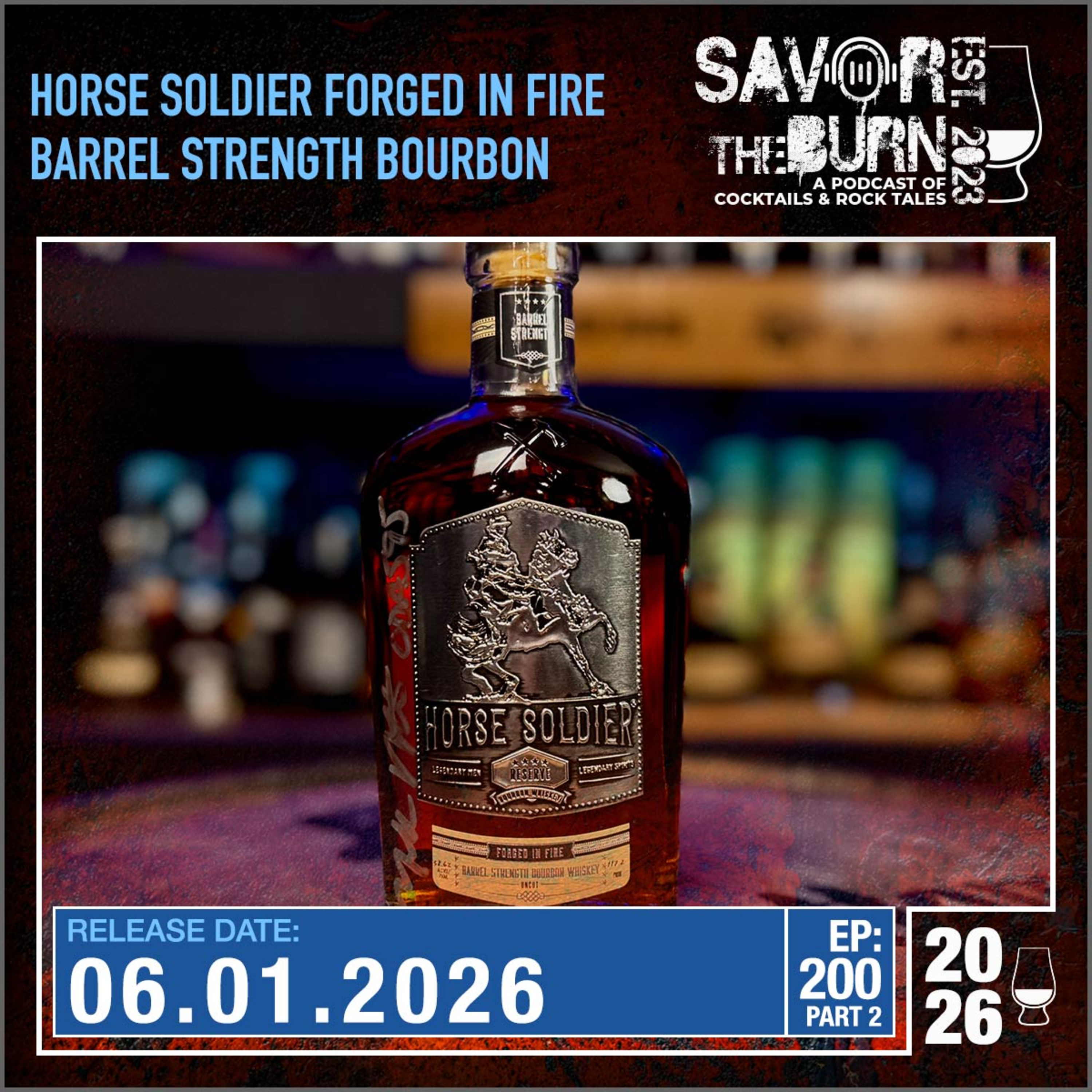 EP 200 part 2 - Horse Soldier Small Batch, but this time, and Barrel Strength episode artwork