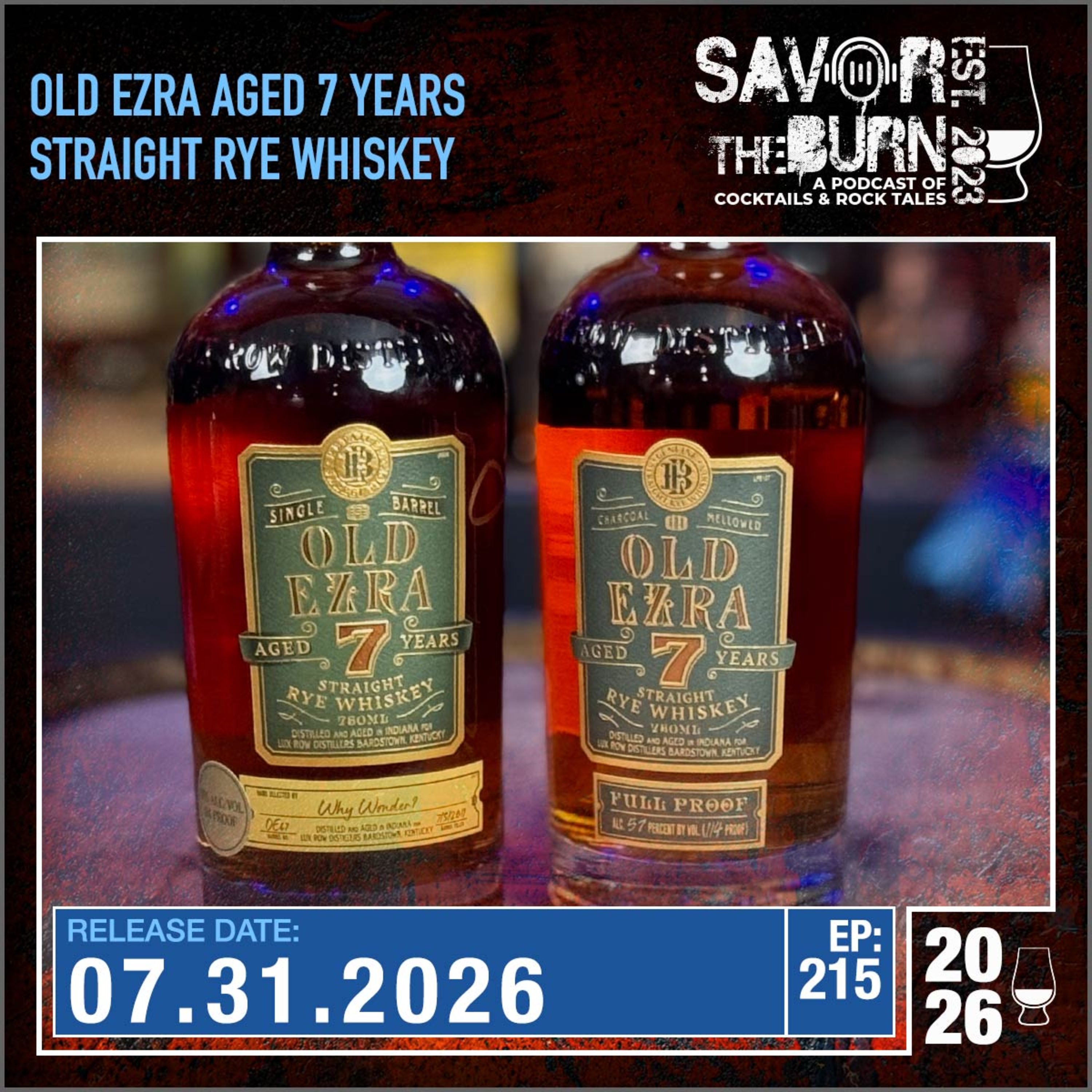 EP 215 - A Side by Side Comparison. Old Ezra 7 Year Full Proof Straight Rye Whiskey episode artwork
