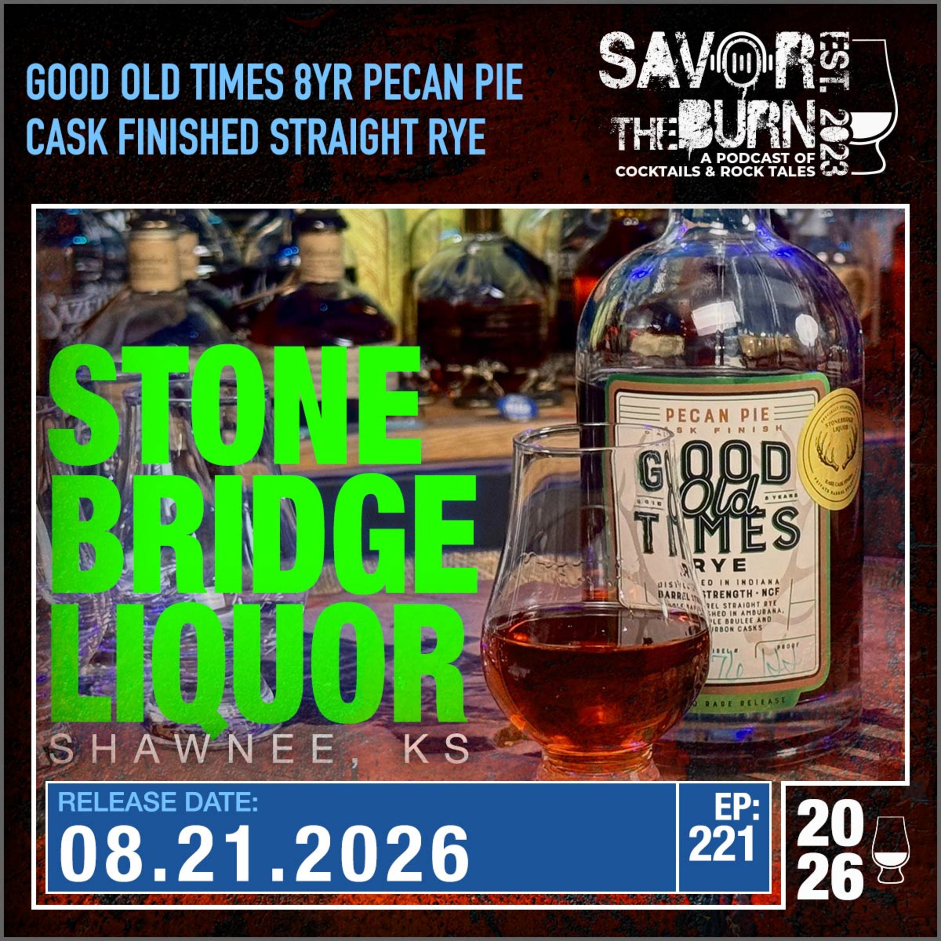 EP 221 - Pecan Pie Cask Finished Rye from Good Old Times picked by Stone Bridge Liquor episode artwork