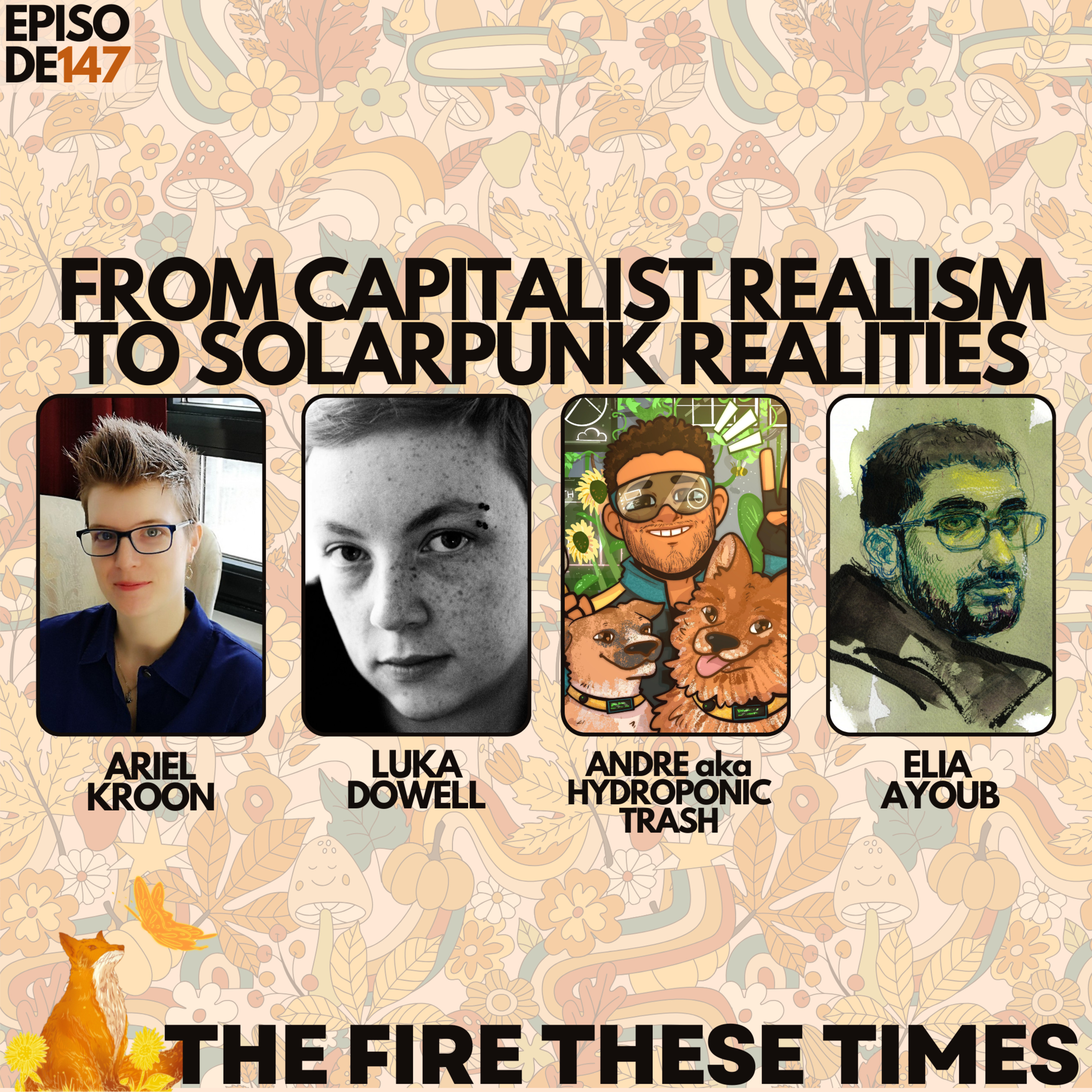 From Capitalism Realism to Solarpunk Realities w/ HydroponicTrash, Luka Dowell, Ariel Kroon (E147) episode artwork