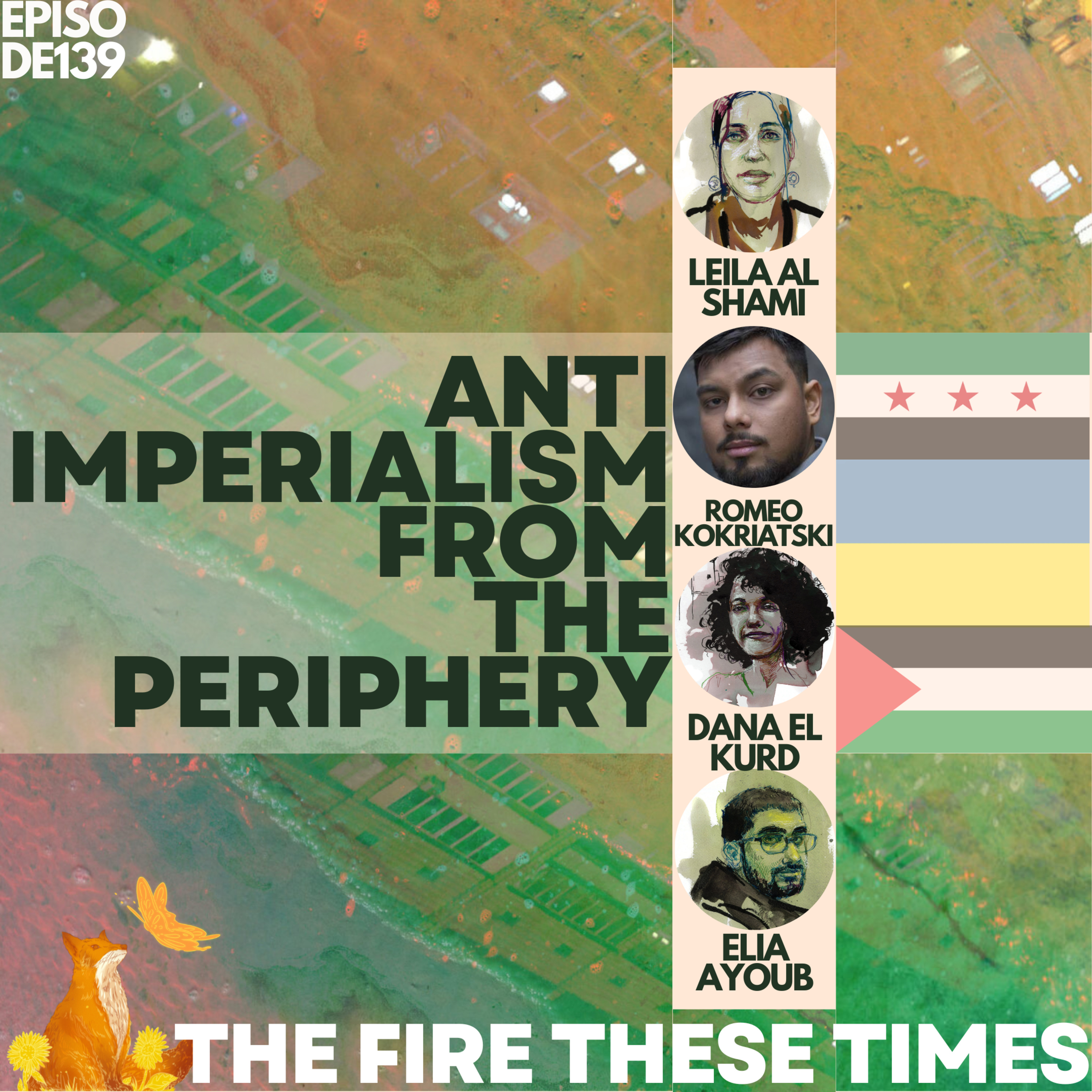 Anti-Imperialism From the Periphery w/ Leila Al Shami, Romeo Kokriatski & Dana El Kurd (E139) episode artwork