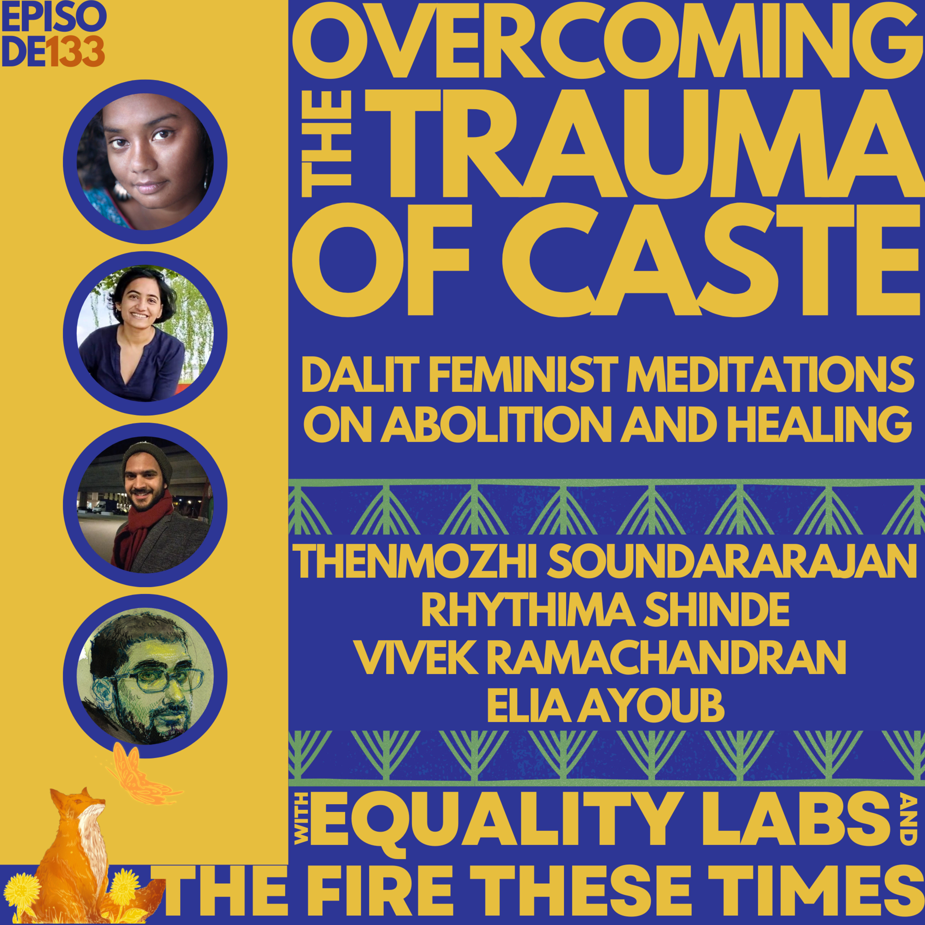 Overcoming the Trauma of Caste w/ Thenmozhi Soundararajan, Rhythima Shinde and Vivek Ramachandran (E133) episode artwork