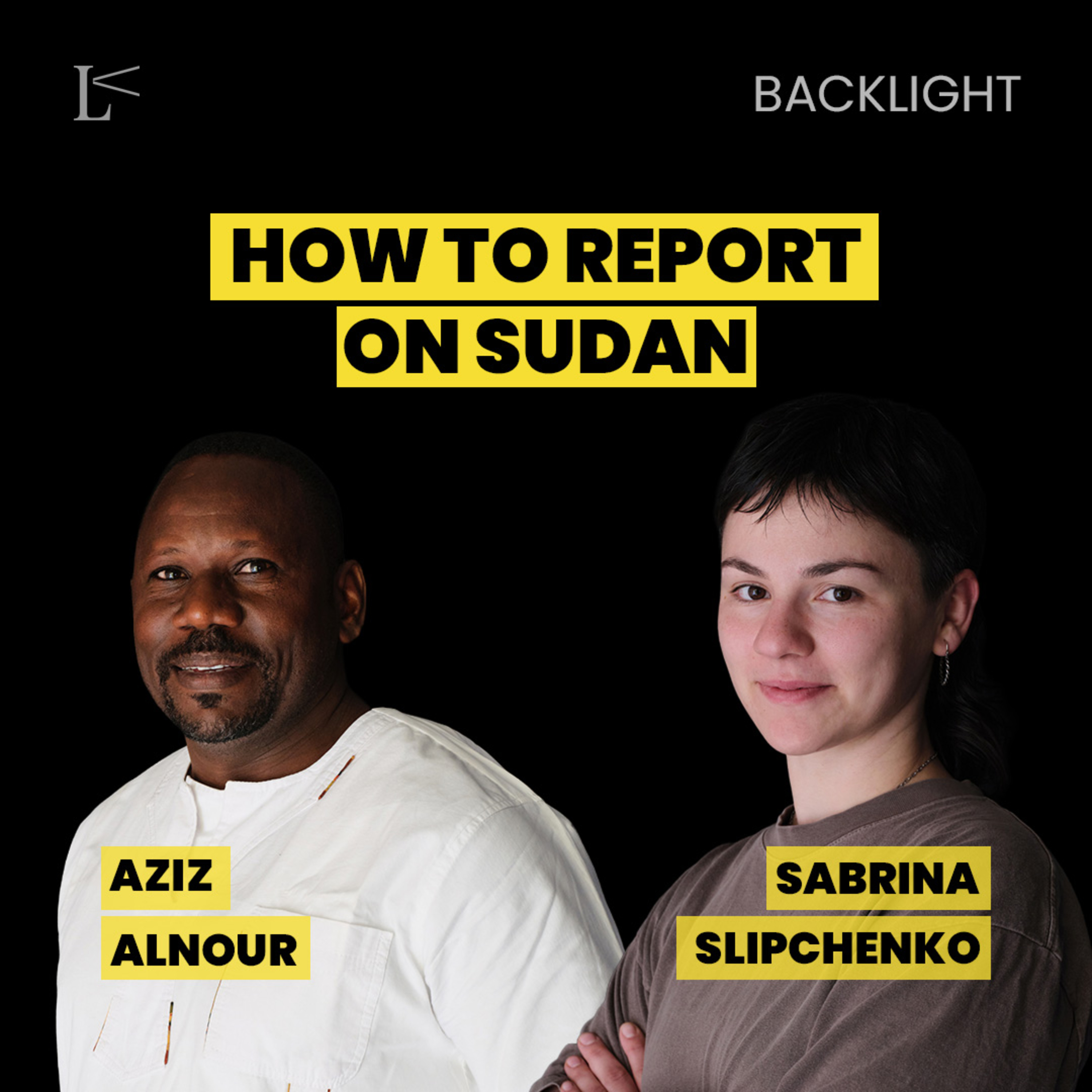 How to report on Sudan w/ Aziz Alnour & Sabrina Slipchenko