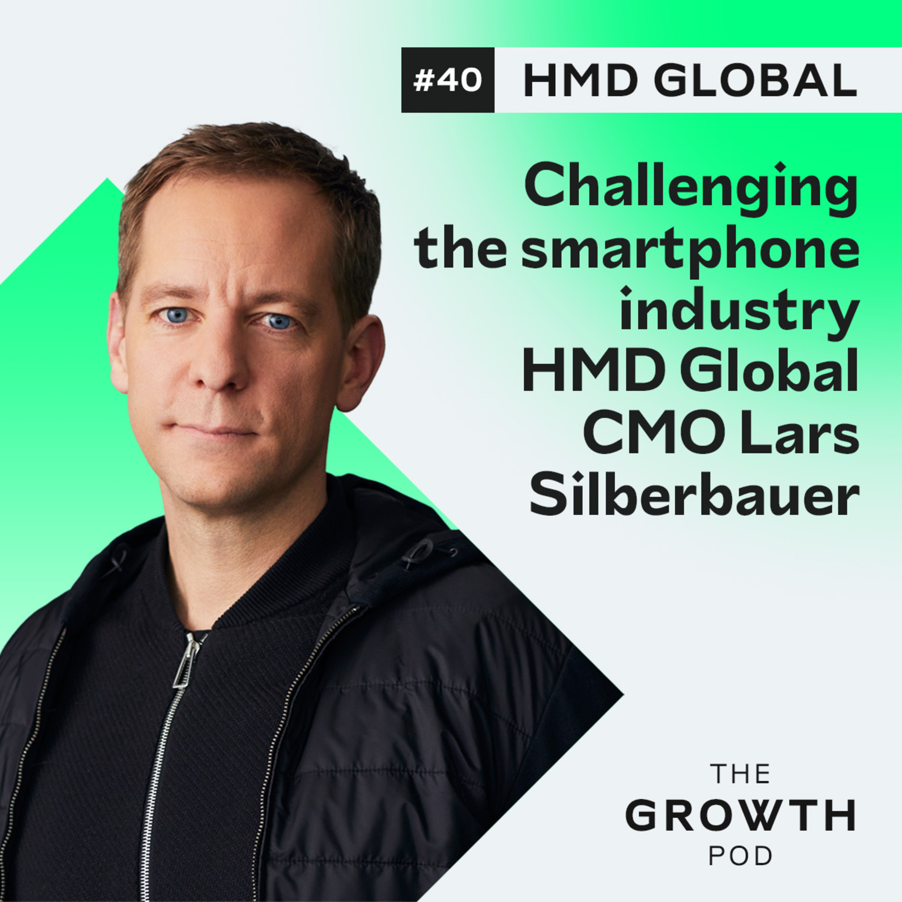 #40 Challenging the smartphone industry with HMD Global CMO Lars Silberbauer