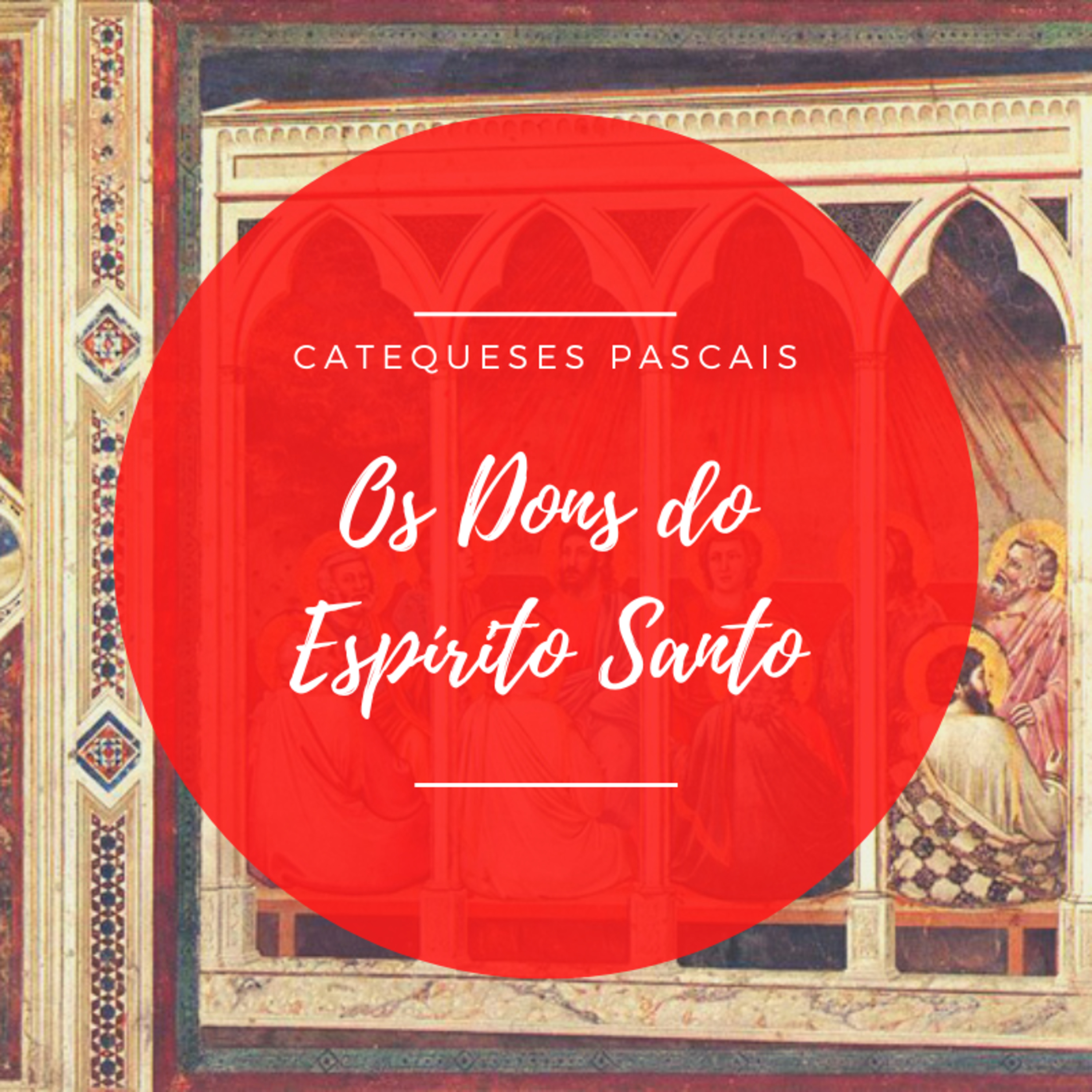 07 | Catequese sobre o dom do temor de Deus episode artwork