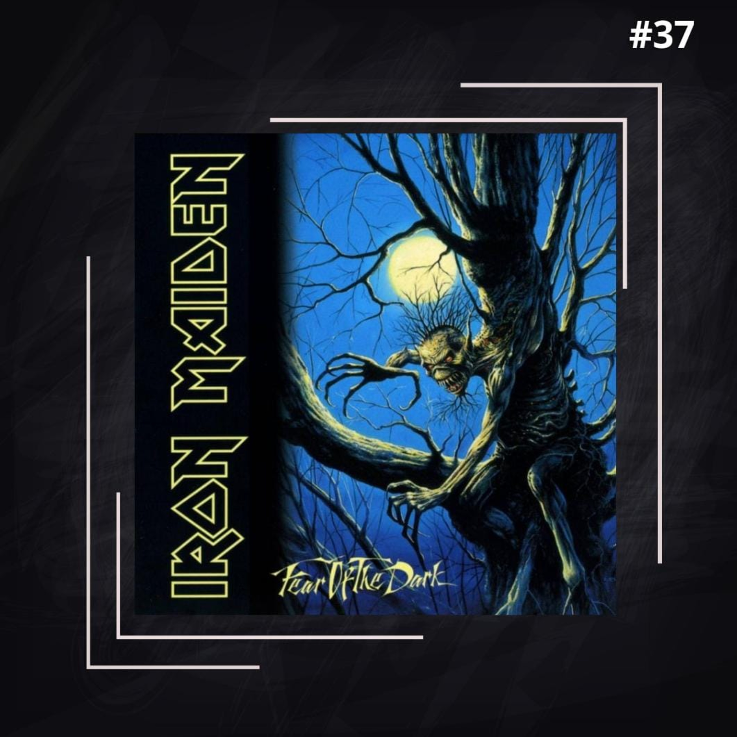 EP #37 - Iron Maiden - Fear of the Dark (Part. especial Amanda Basso)