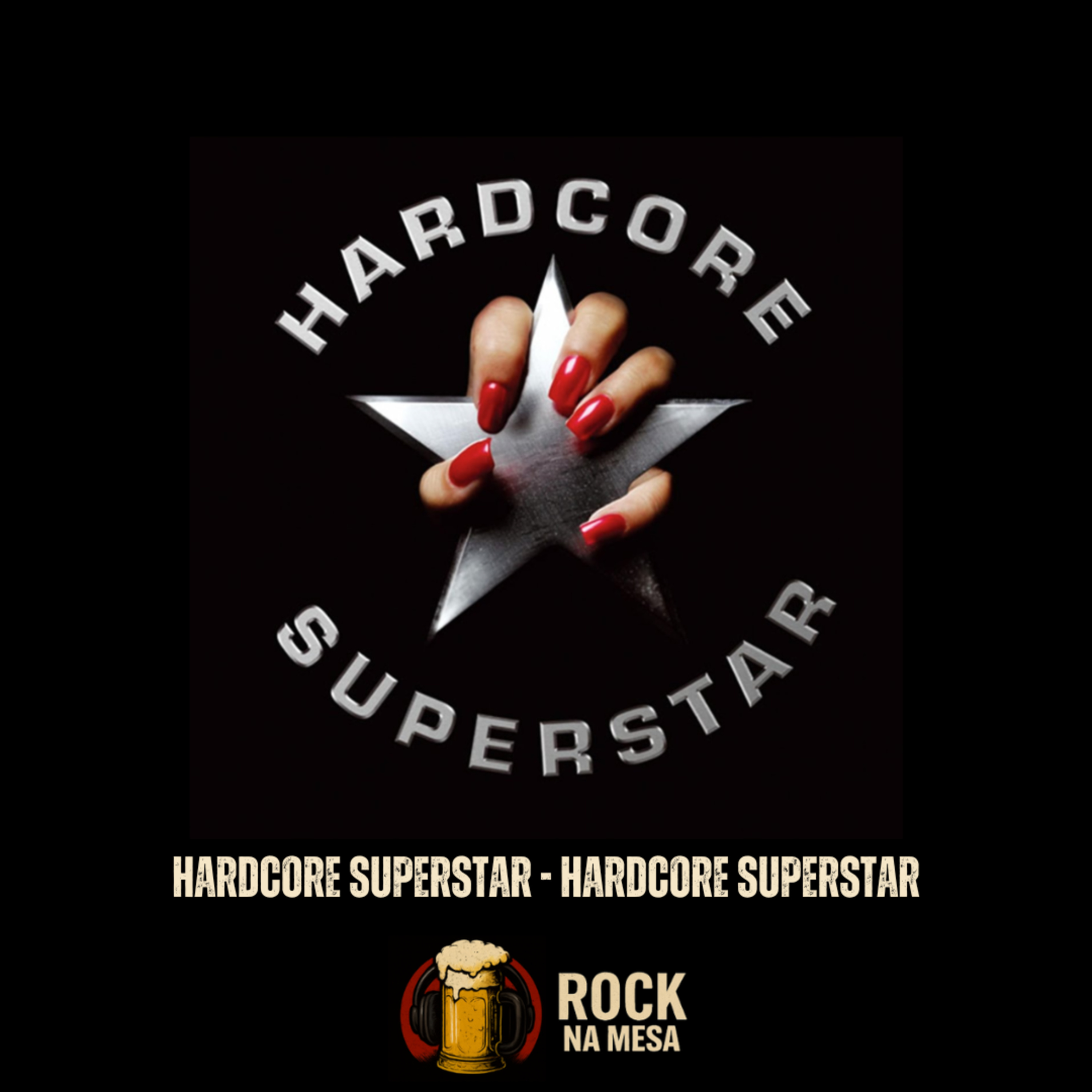 EP #166: Hardcore Superstar - Hardcore Superstar