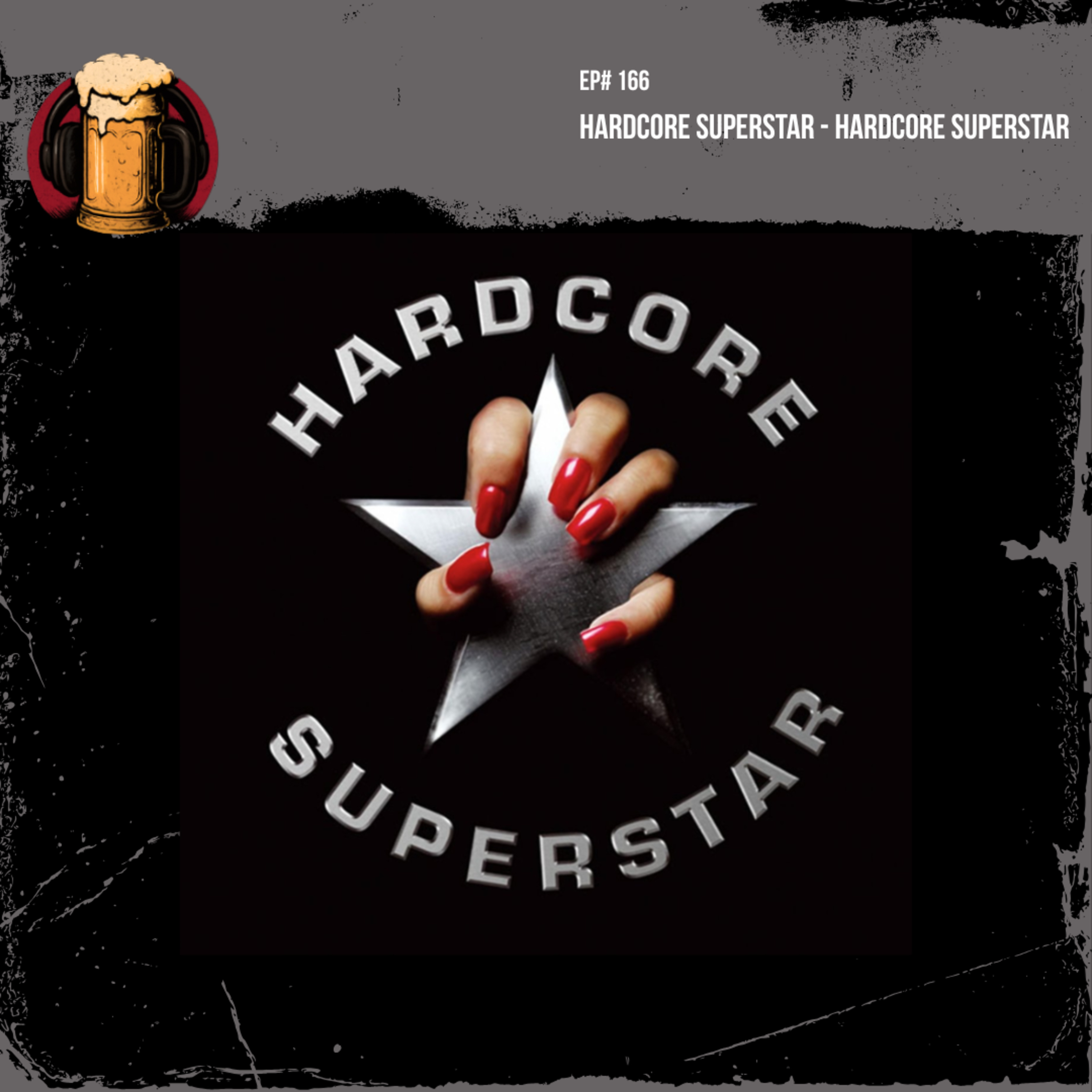 EP #166: Hardcore Superstar - Hardcore Superstar