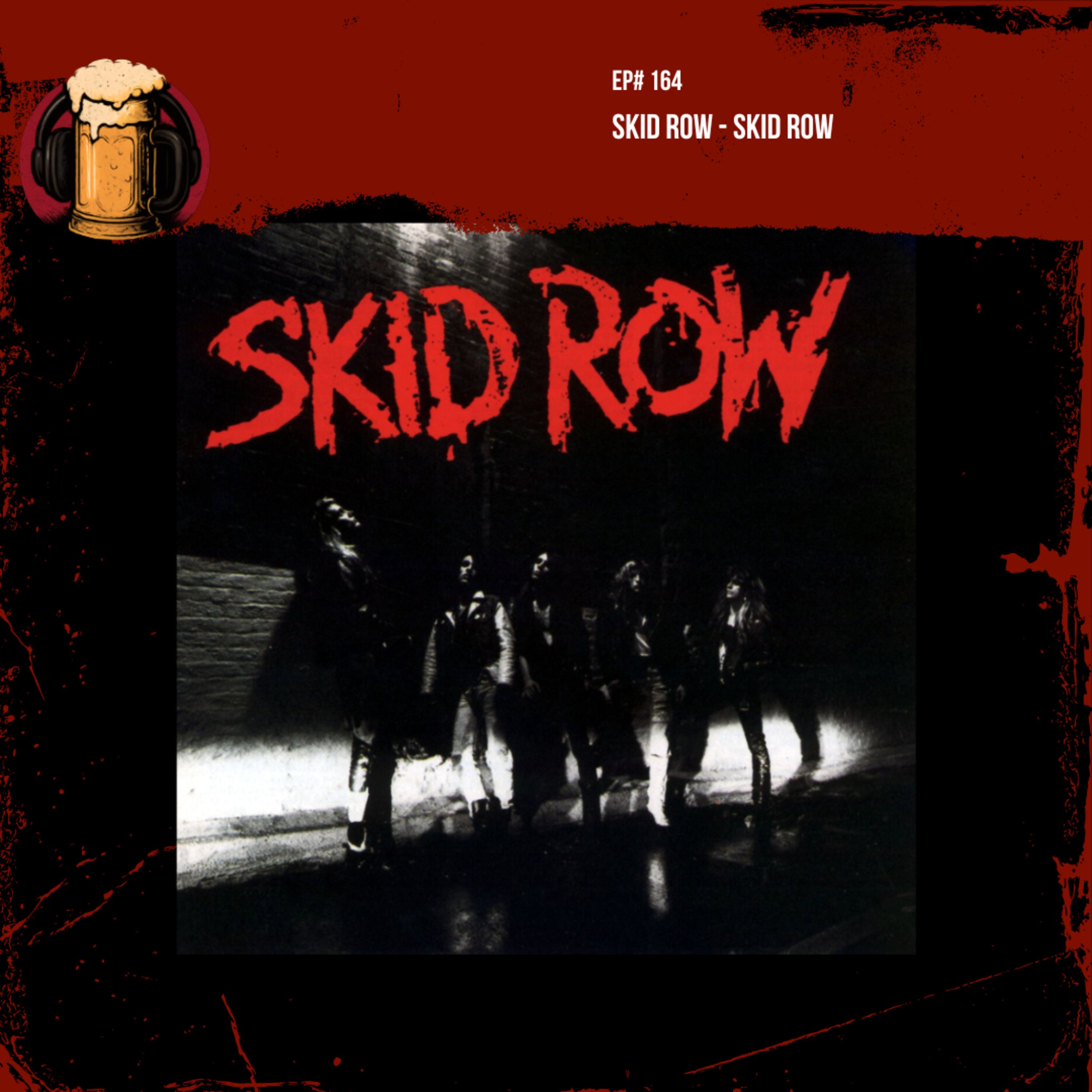 EP #164: Skid Row - Skid Row