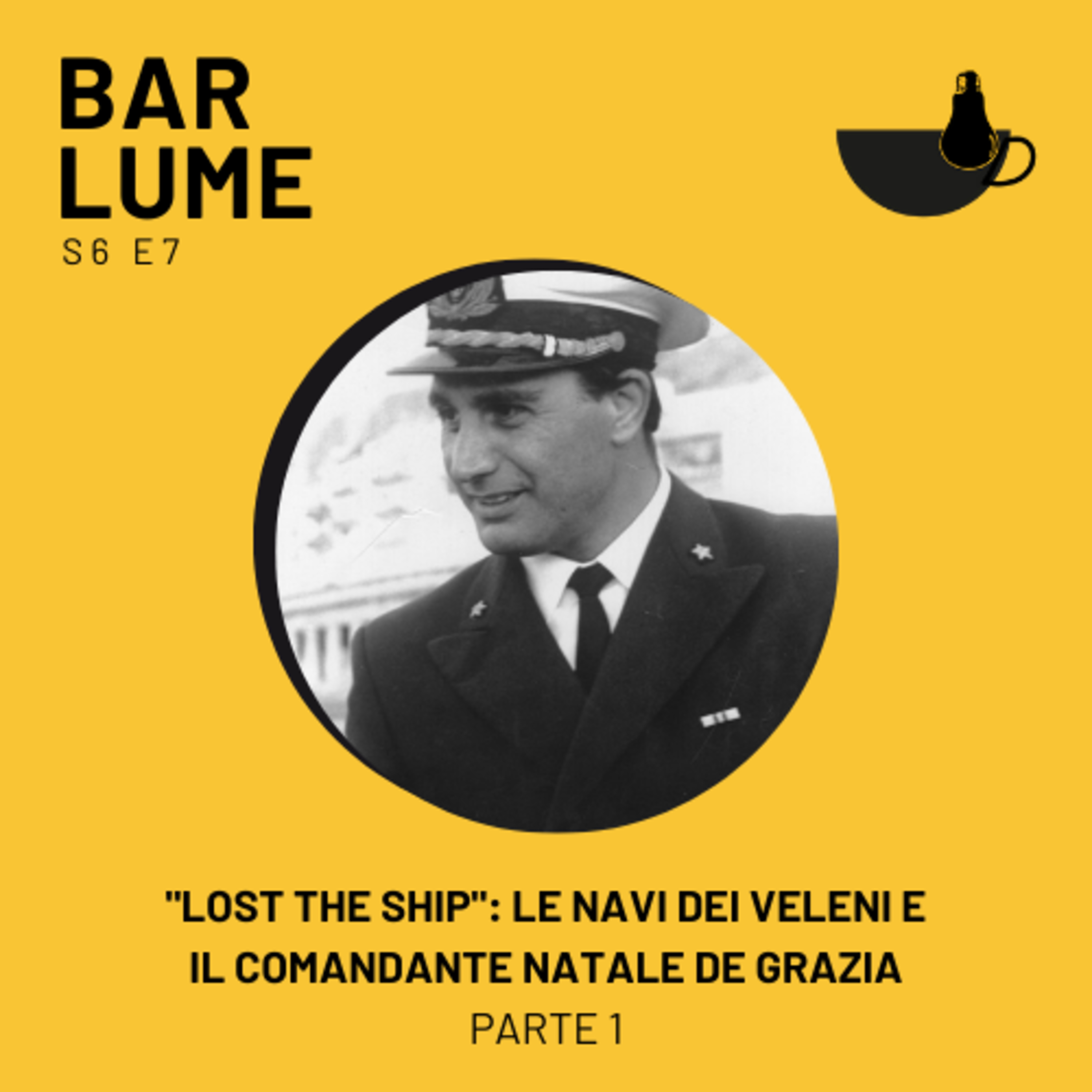 Ep. 101: "Lost the Ship"- le navi dei veleni e il Comandante Natale De Grazia (Parte 1) episode artwork