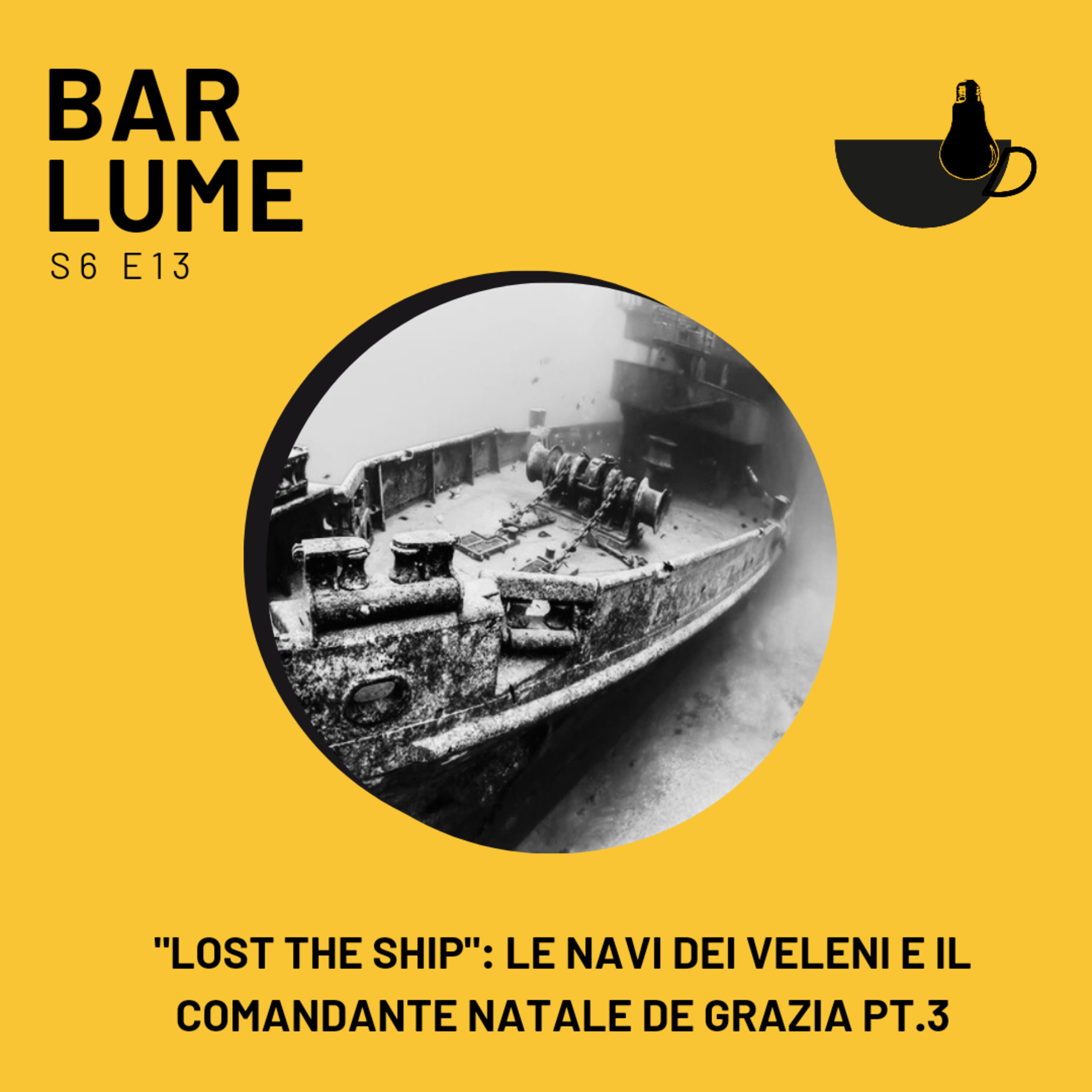 Ep. 109: "Lost the Ship"- le navi dei veleni e il Comandante Natale De Grazia (Parte 3) episode artwork