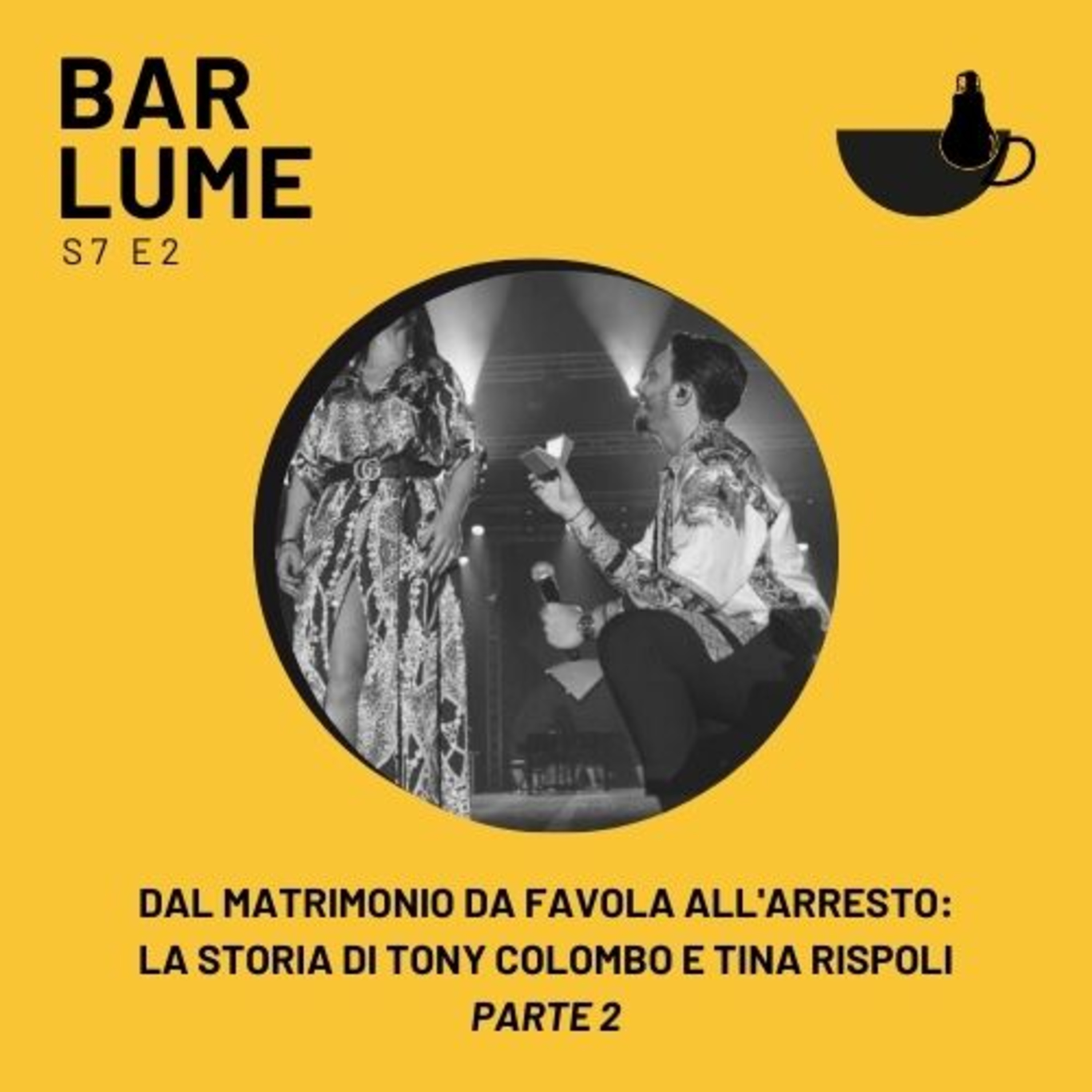 Ep. 113: Dal matrimonio da favola all' arresto- la storia di Tony Colombo e Tina Rispoli (Parte 2) episode artwork
