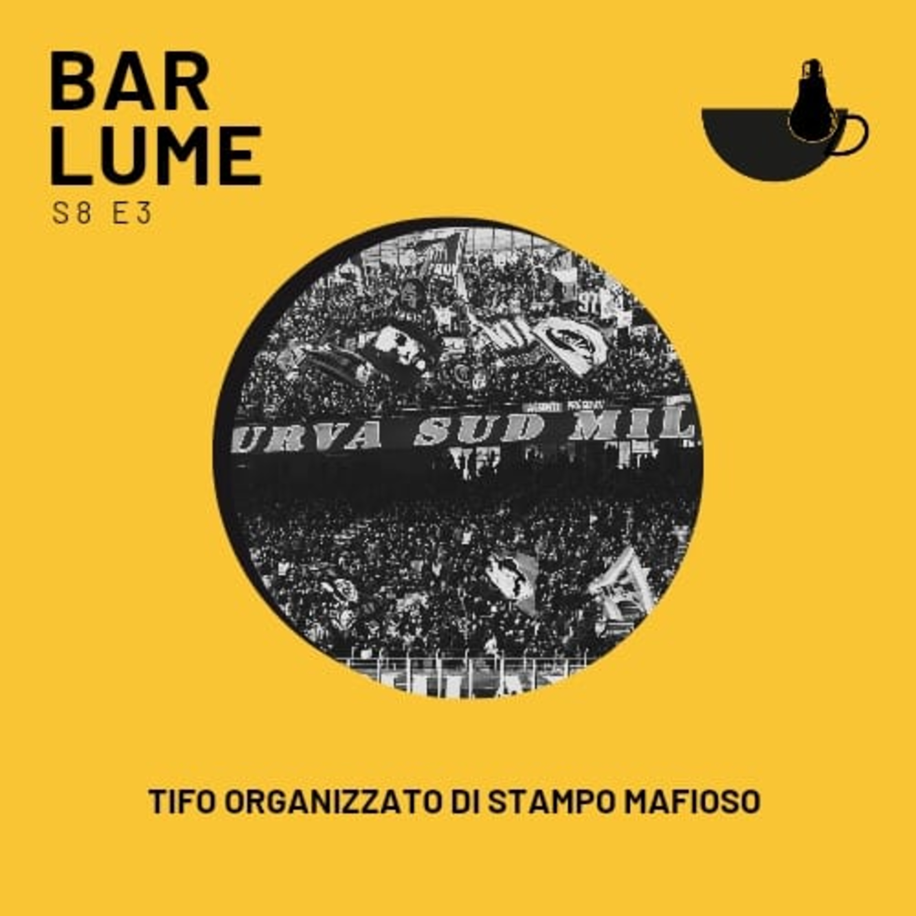 Ep. 133: Tifo organizzato di stampo mafioso episode artwork