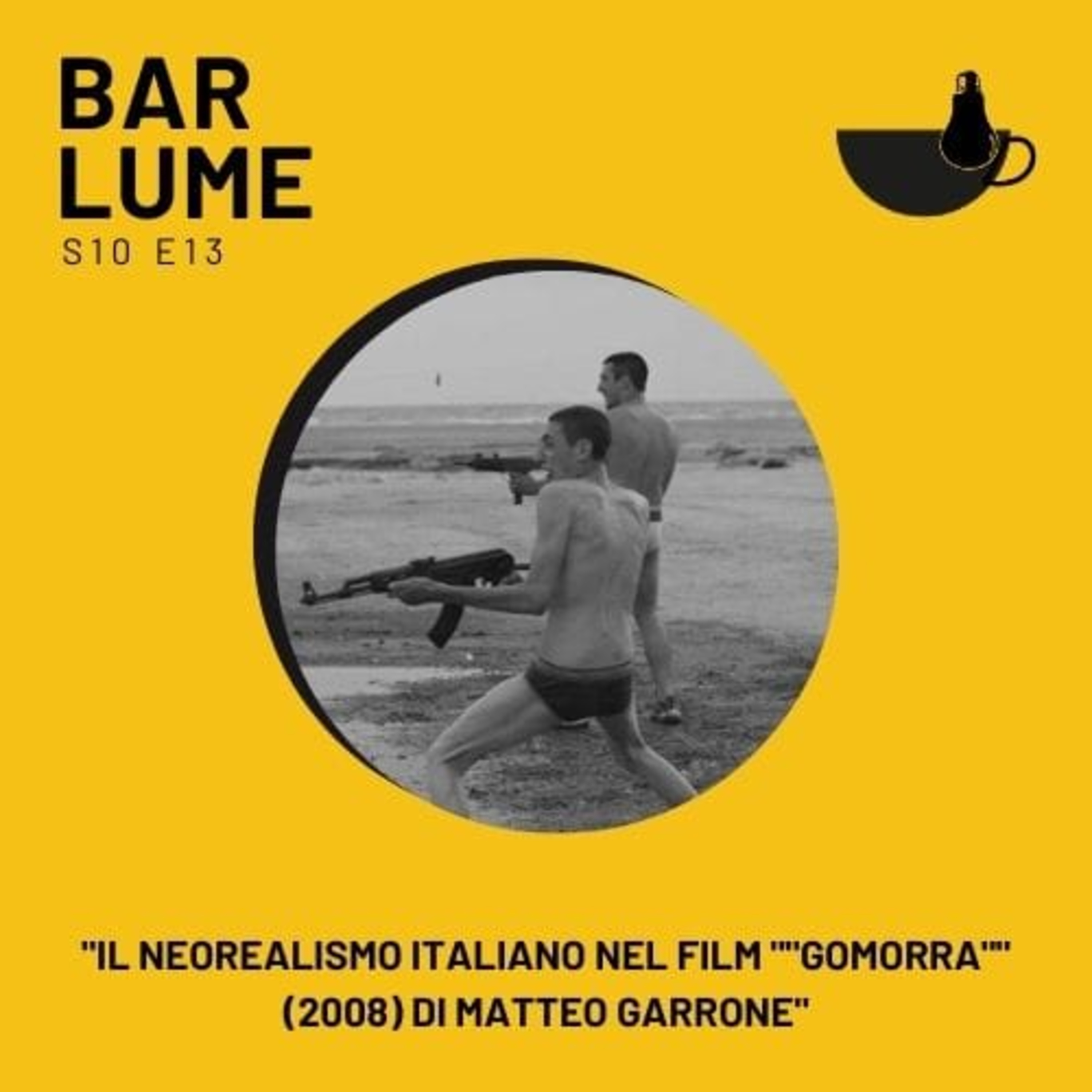 Ep. 172: Il neorealismo italiano nel film "Gomorra" (2008) di Matteo Garrone episode artwork