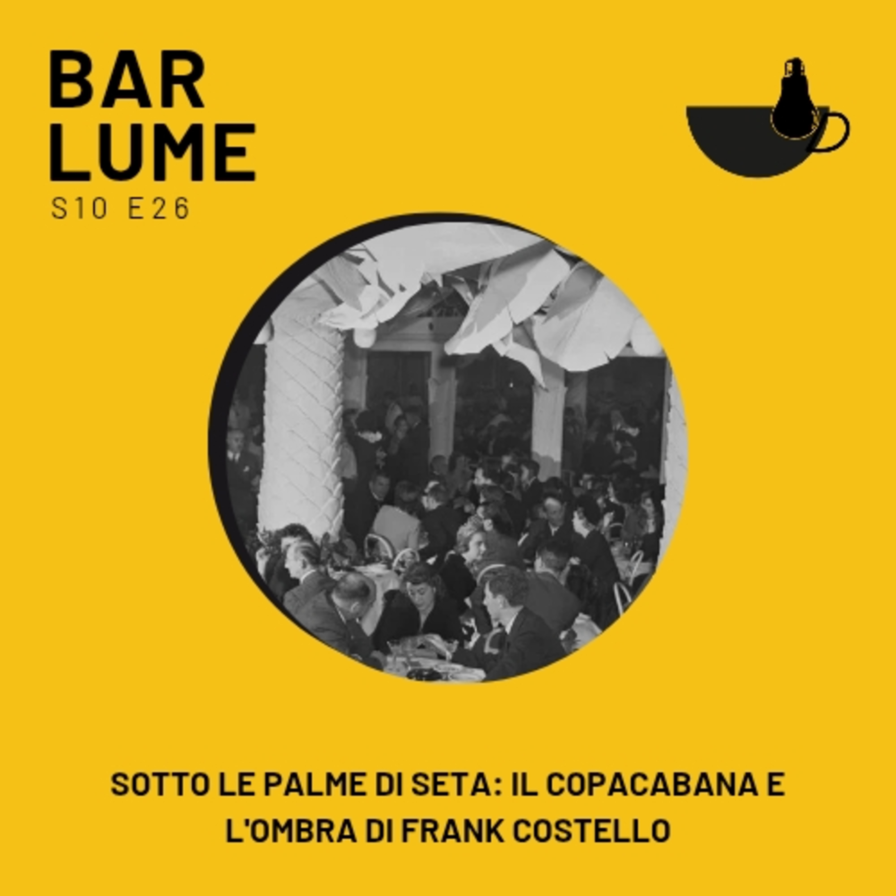 Sotto le Palme di Seta: Il Copacabana e l'Ombra di Frank Costello episode artwork