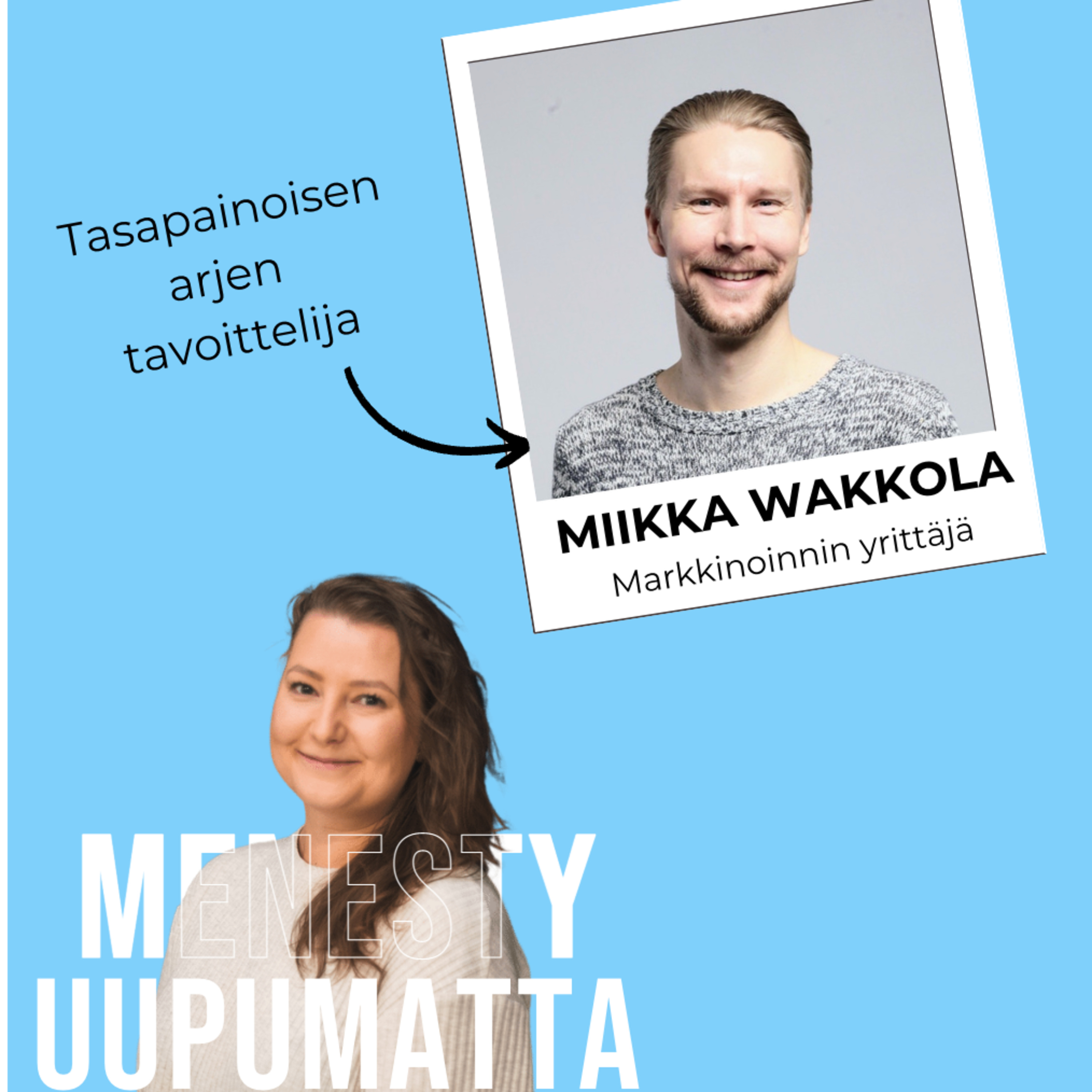 Menesty uupumatta