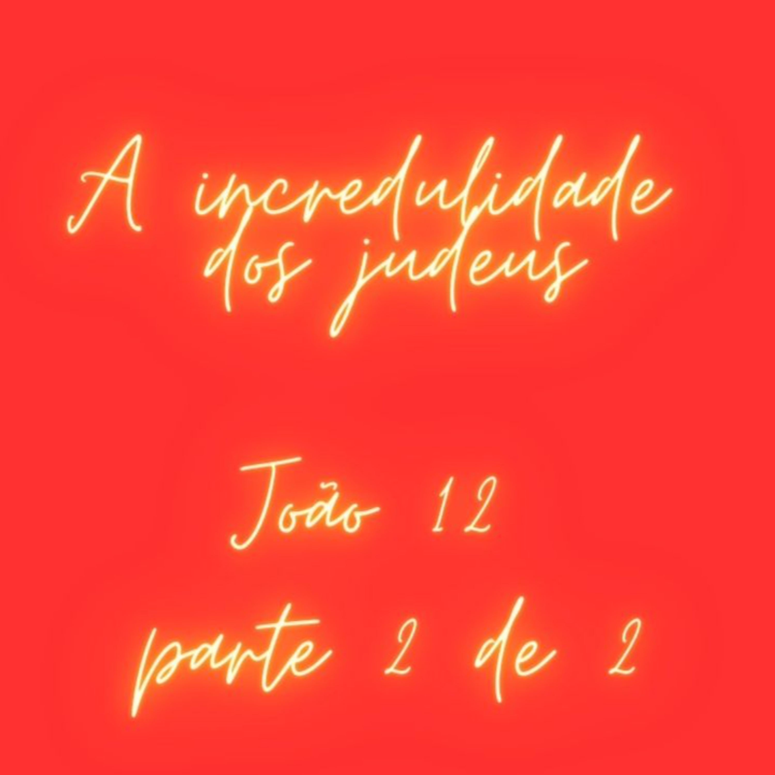 João 12 parte 2 de 2  episode artwork