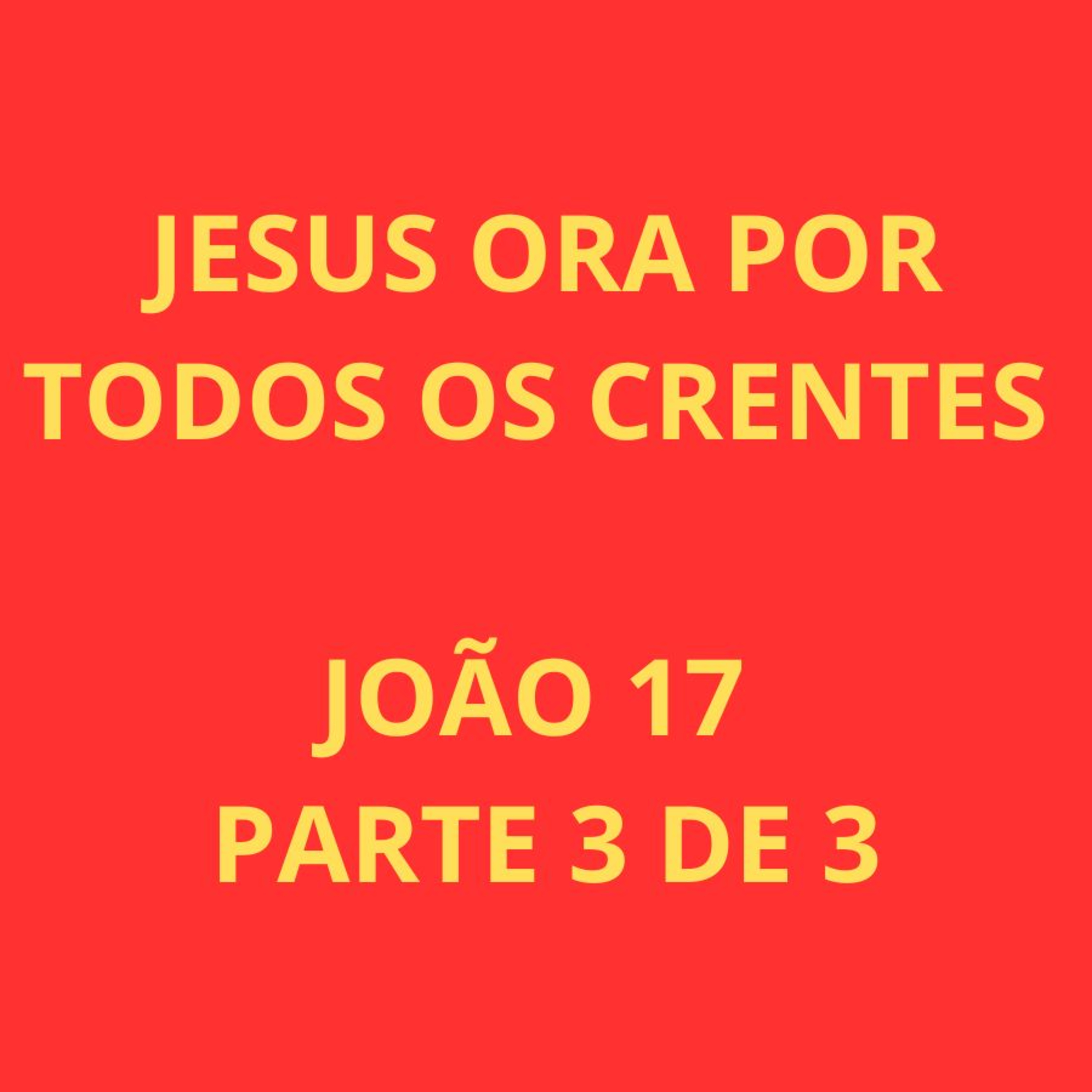 Joao 17 parte 3 de 3 episode artwork