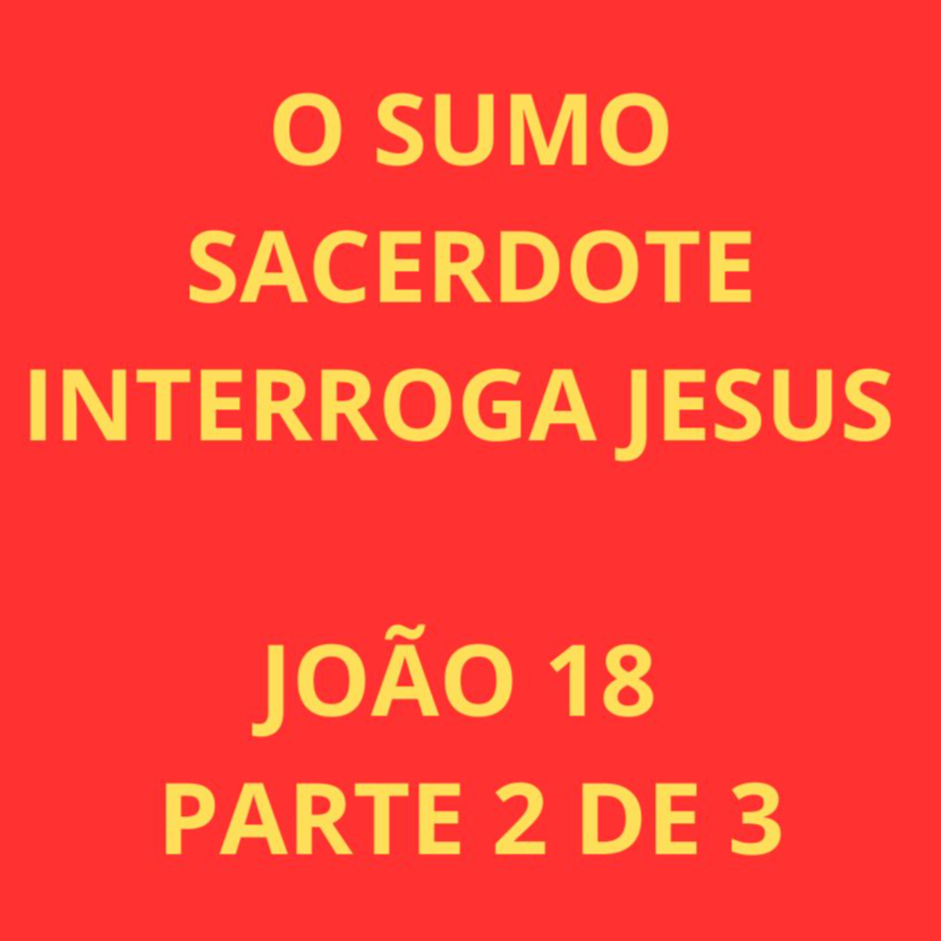 João 18 parte 2 de 3 episode artwork