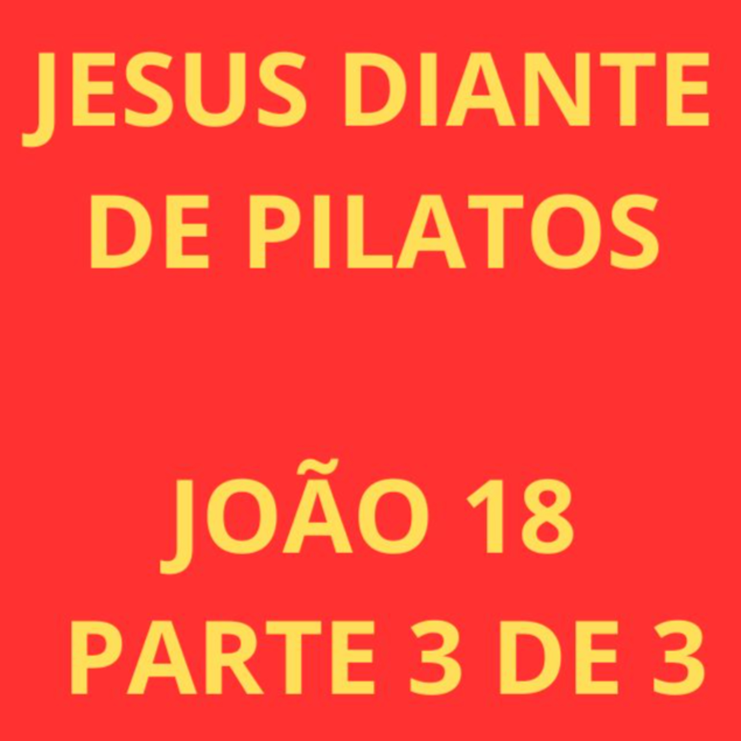 João 18 parte 3 de 3 episode artwork
