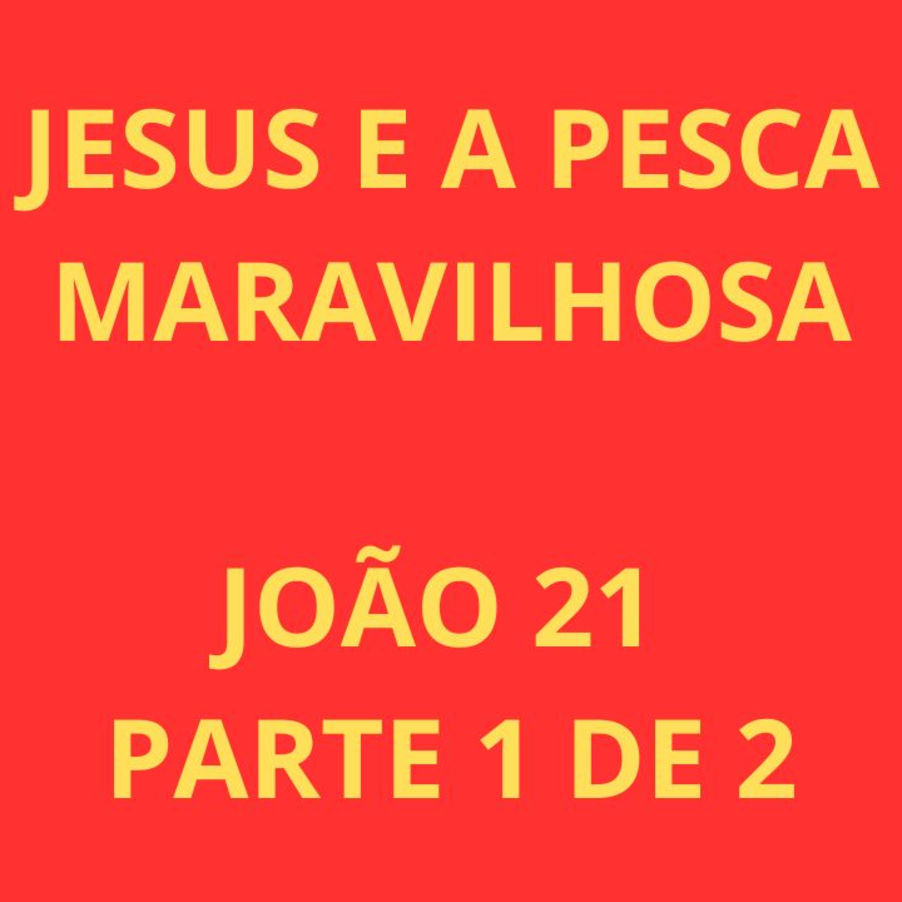 João 21 parte 1 de 2 episode artwork