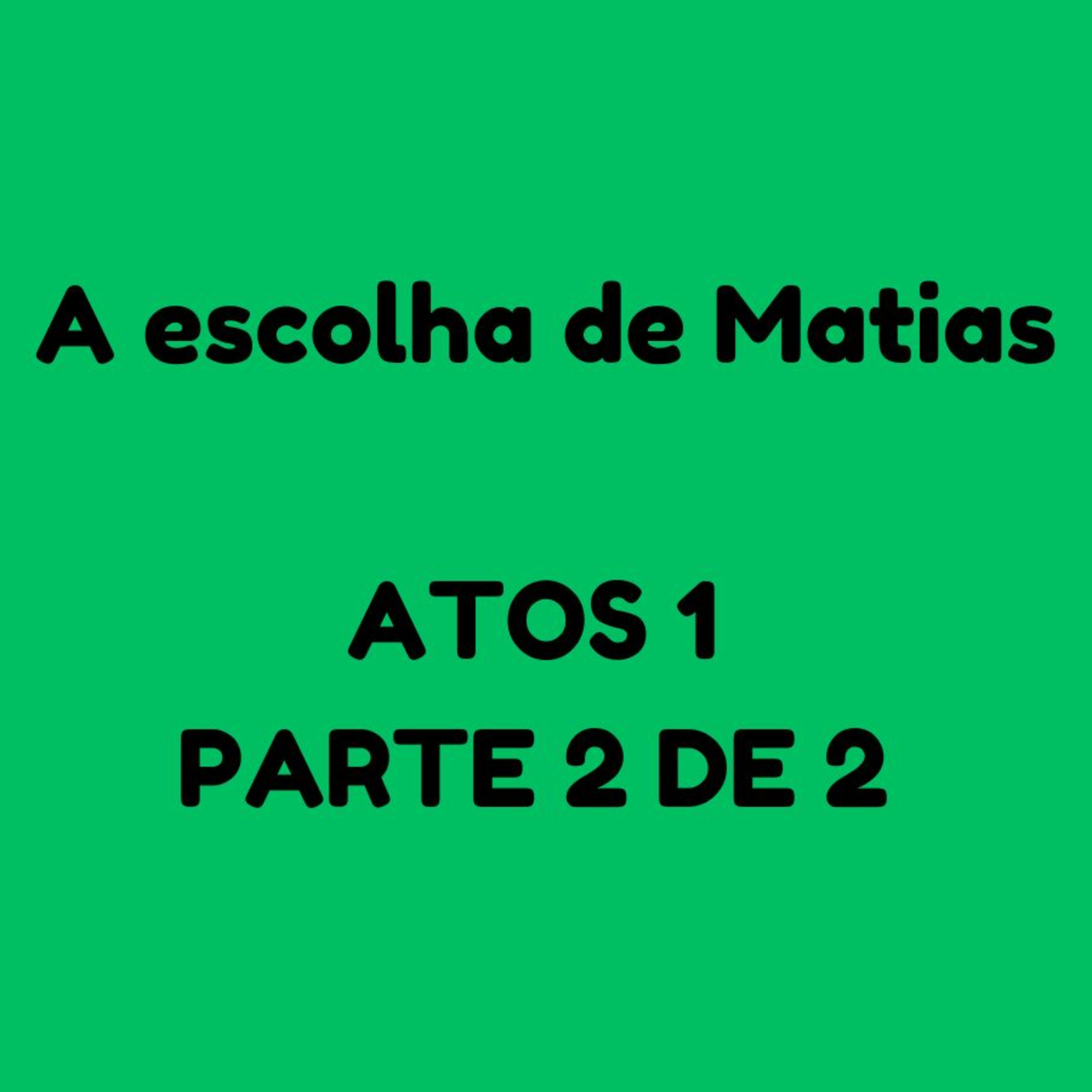 Atos 1 parte 2 de 2  episode artwork