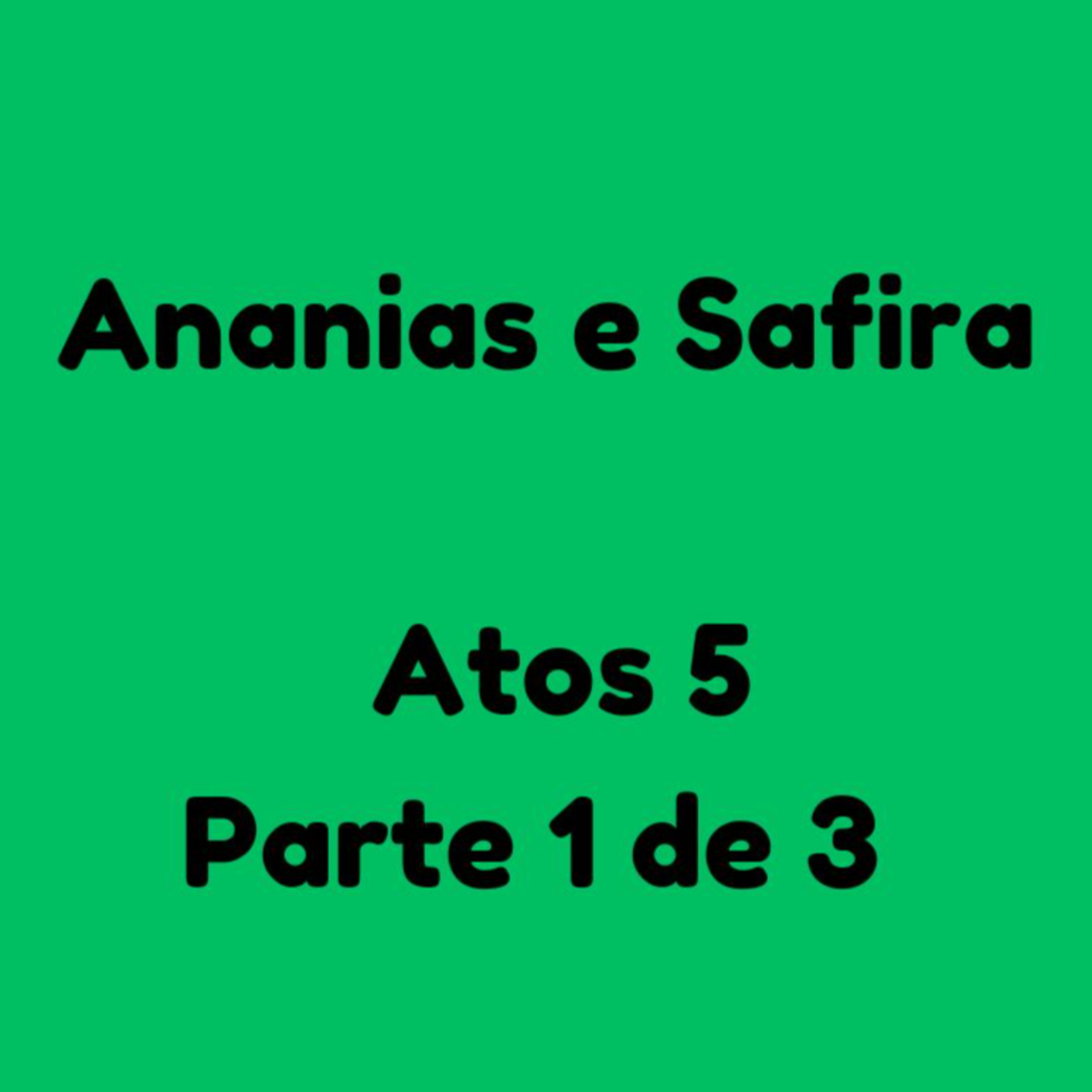 Ananias e Safira - Atos 5  episode artwork