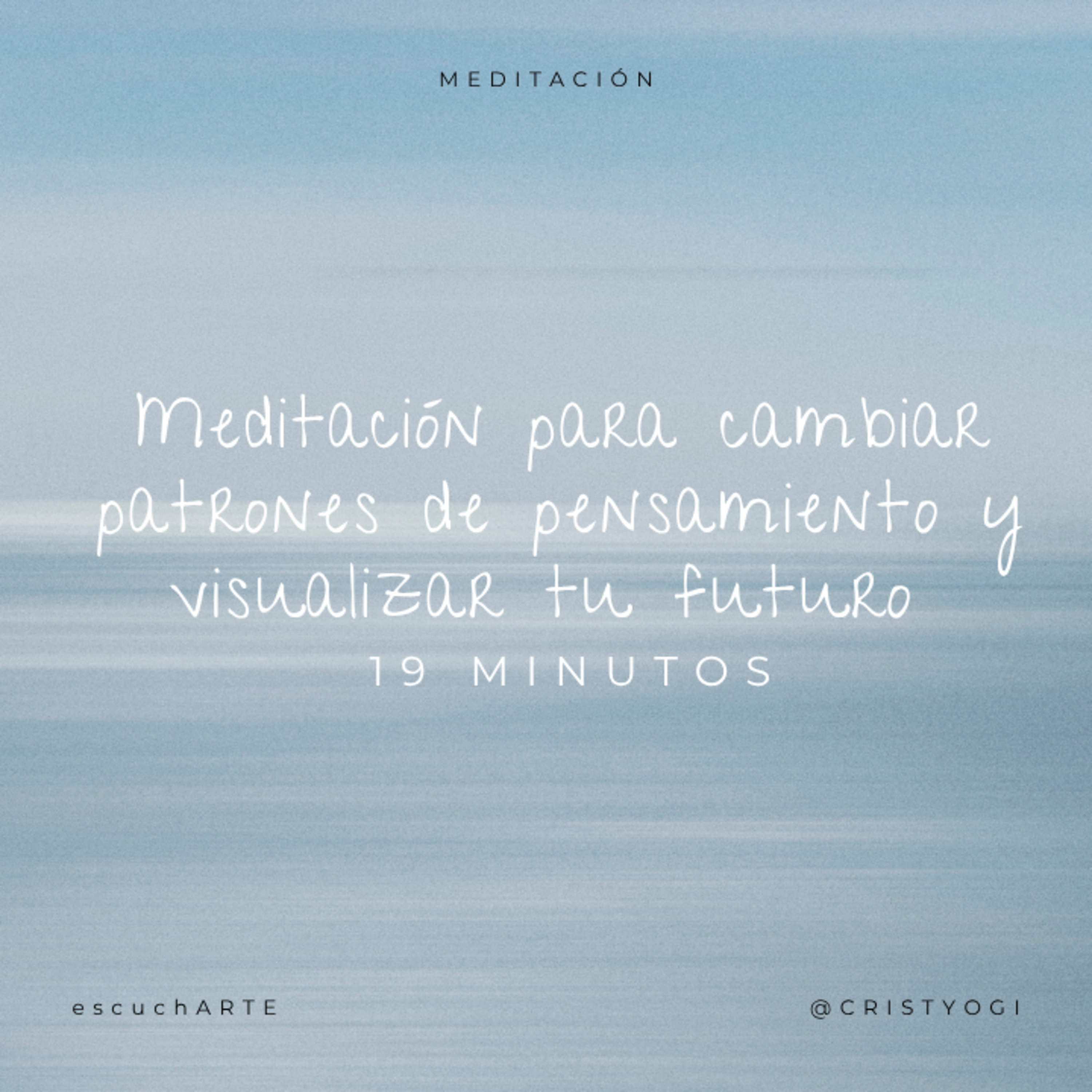 Meditación para cambiar patrones de pensamiento y visualizar tu futuro | 19 min