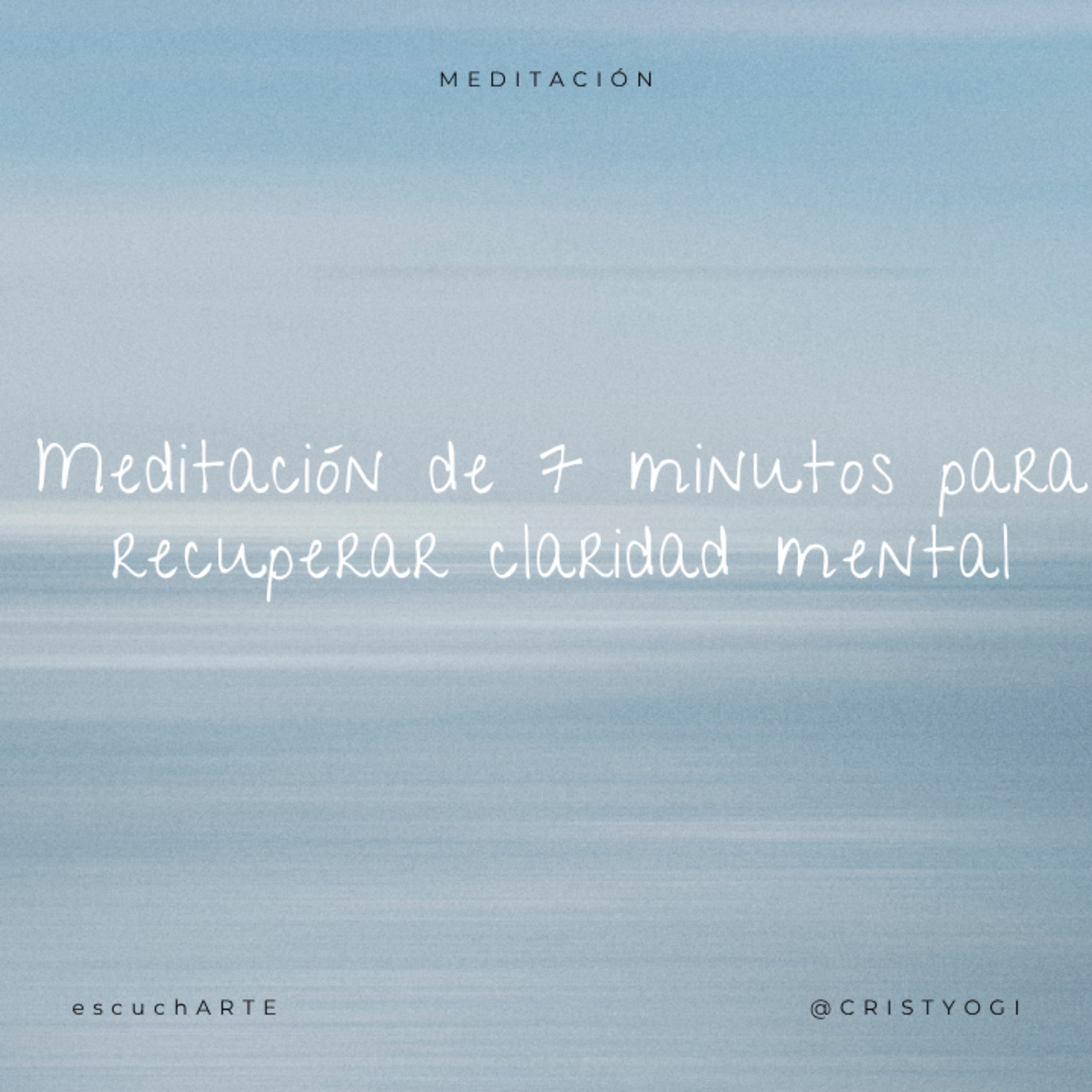 Meditación de 7 minutos para recuperar claridad mental