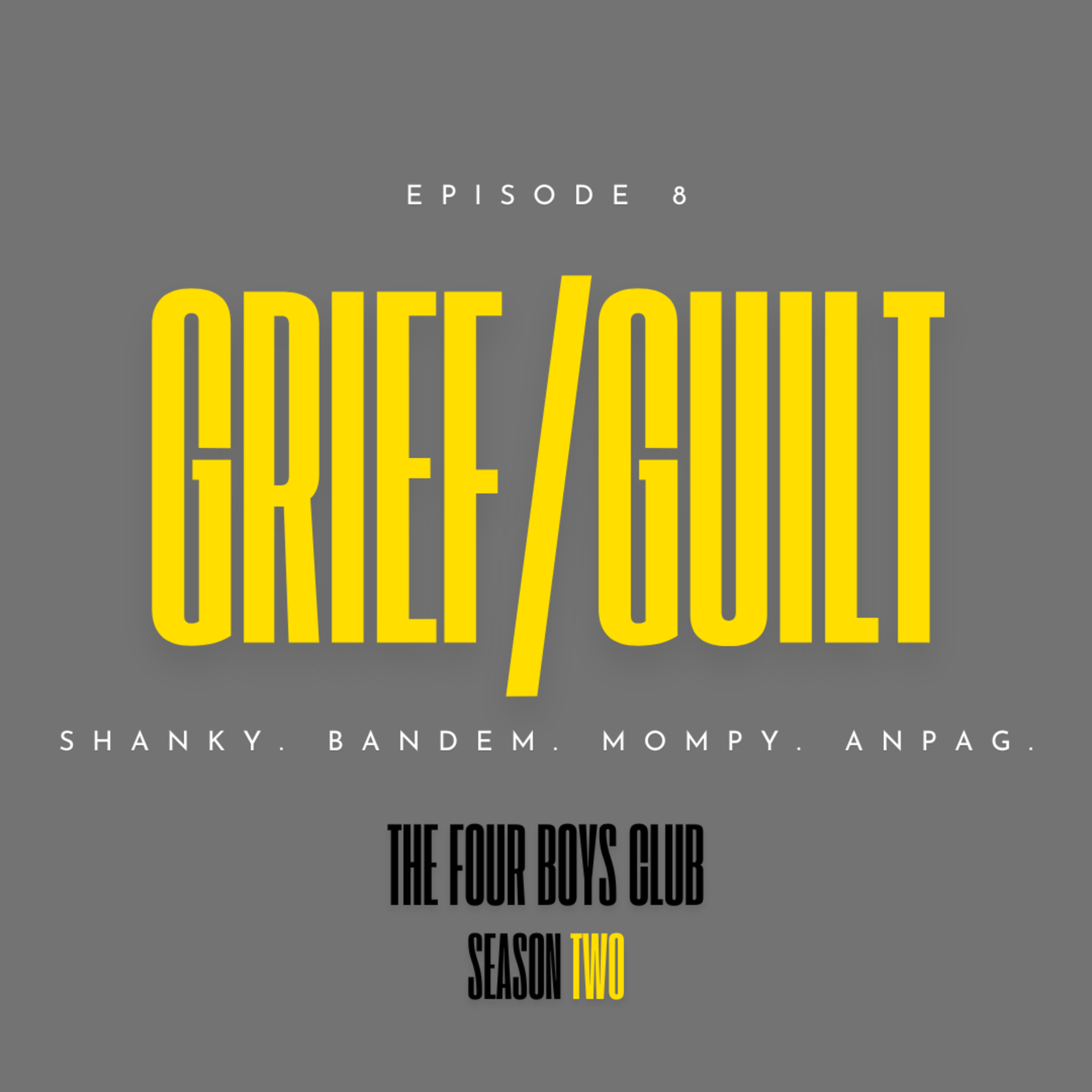 Episode 8: Grief/Guilt