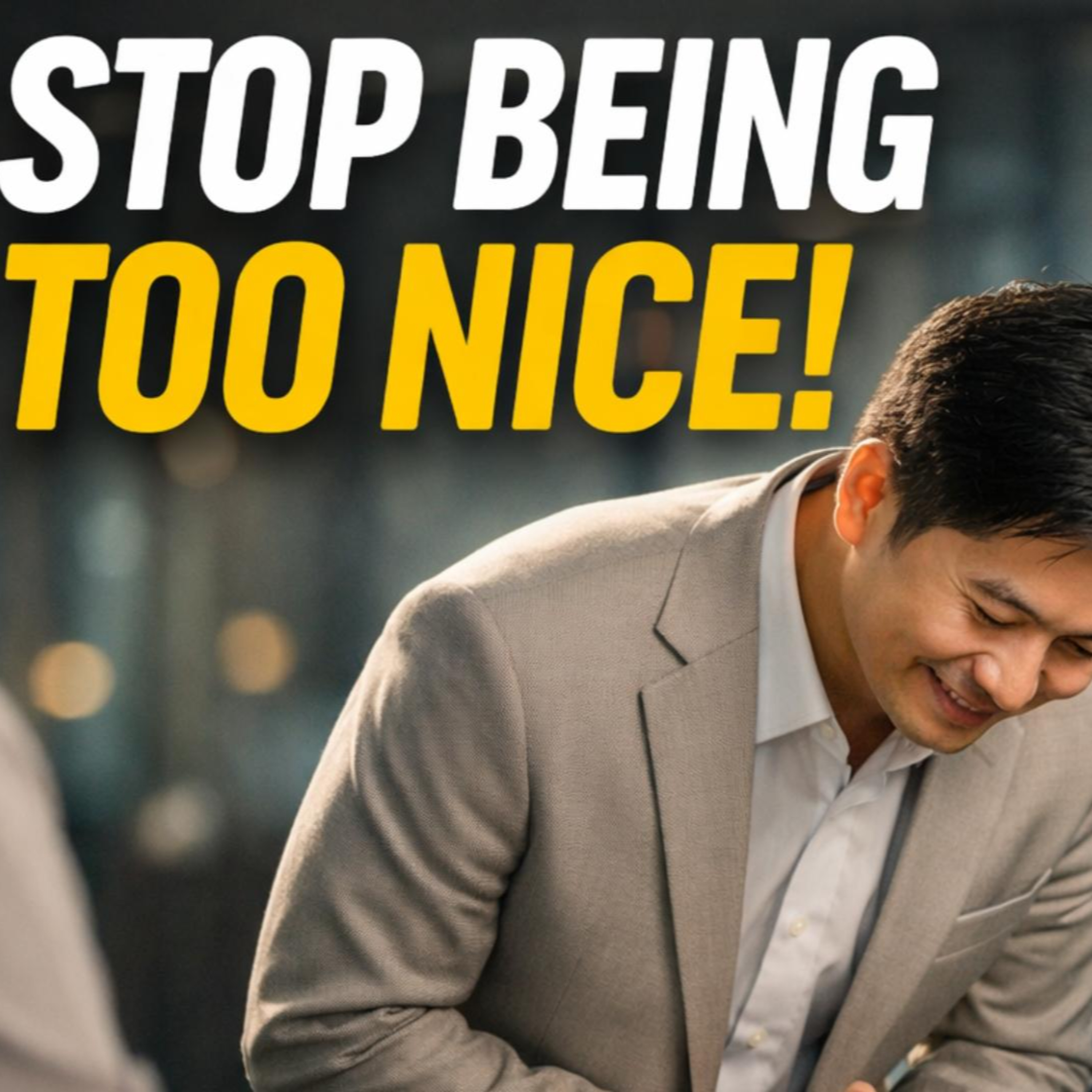 S13E08 - Quit Being So Nice - It's Killing Your Career!
