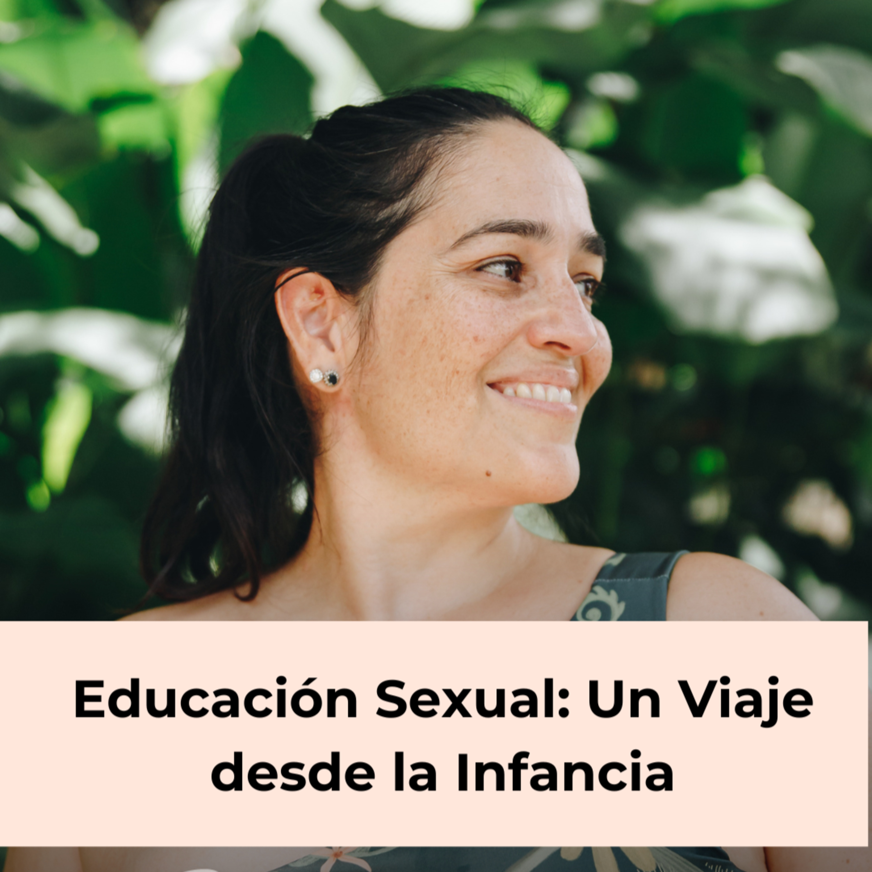 110. Educación Sexual: Un Viaje desde la Infancia