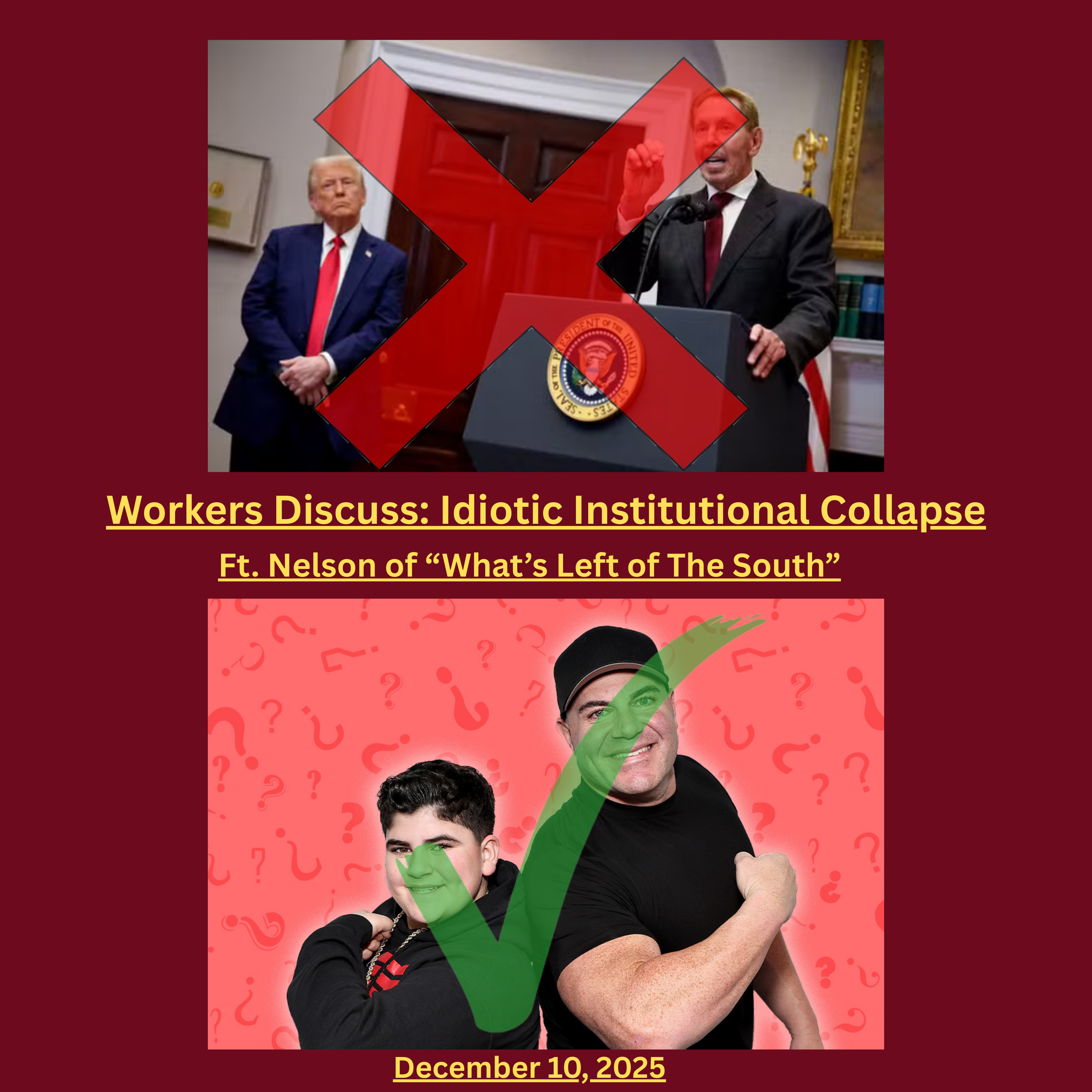 Workers Discuss: Idiotic Institutional Collapse, ft. Nelson of What's Left of the South