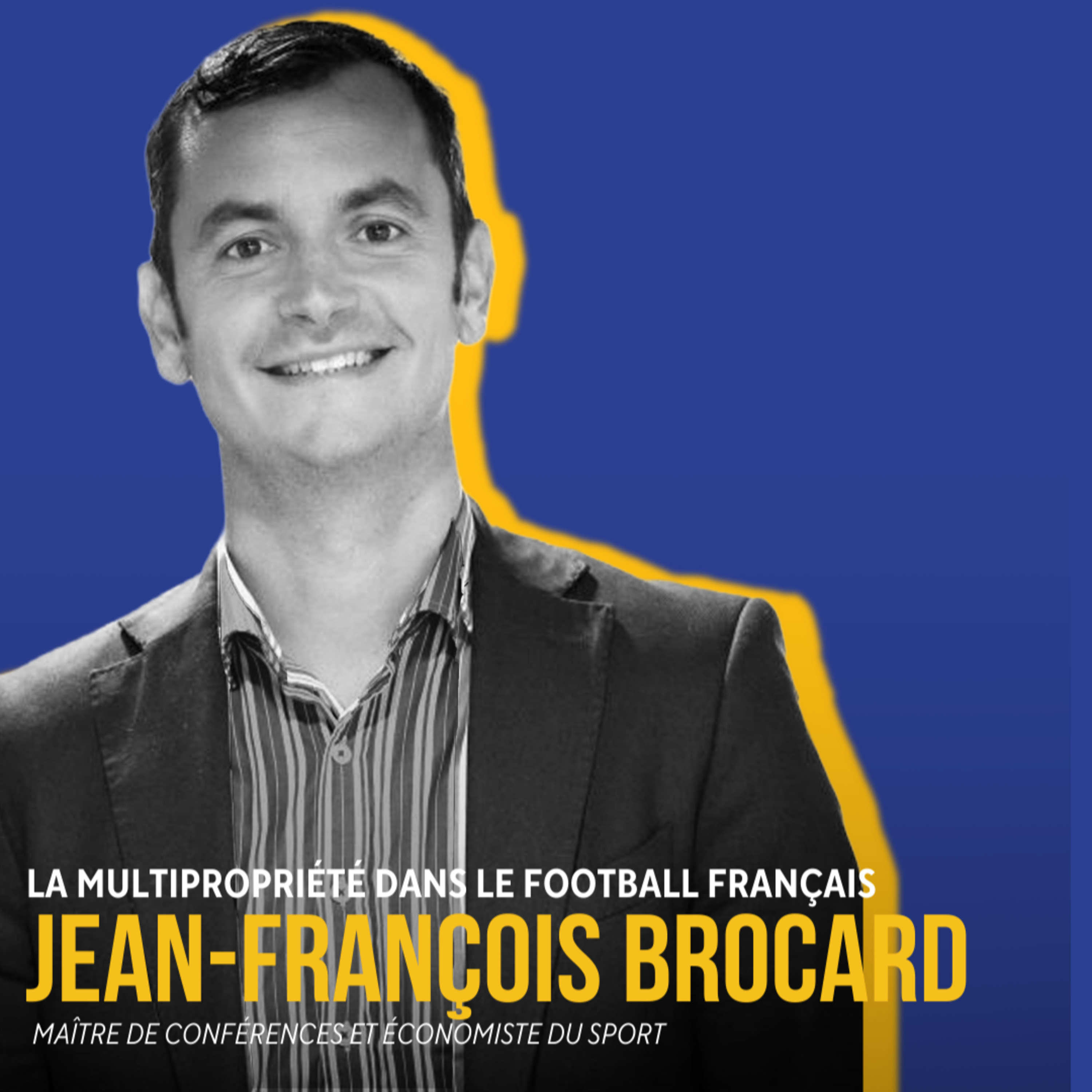 Multipropriété dans le foot français avec Jean-François Brocard  episode artwork