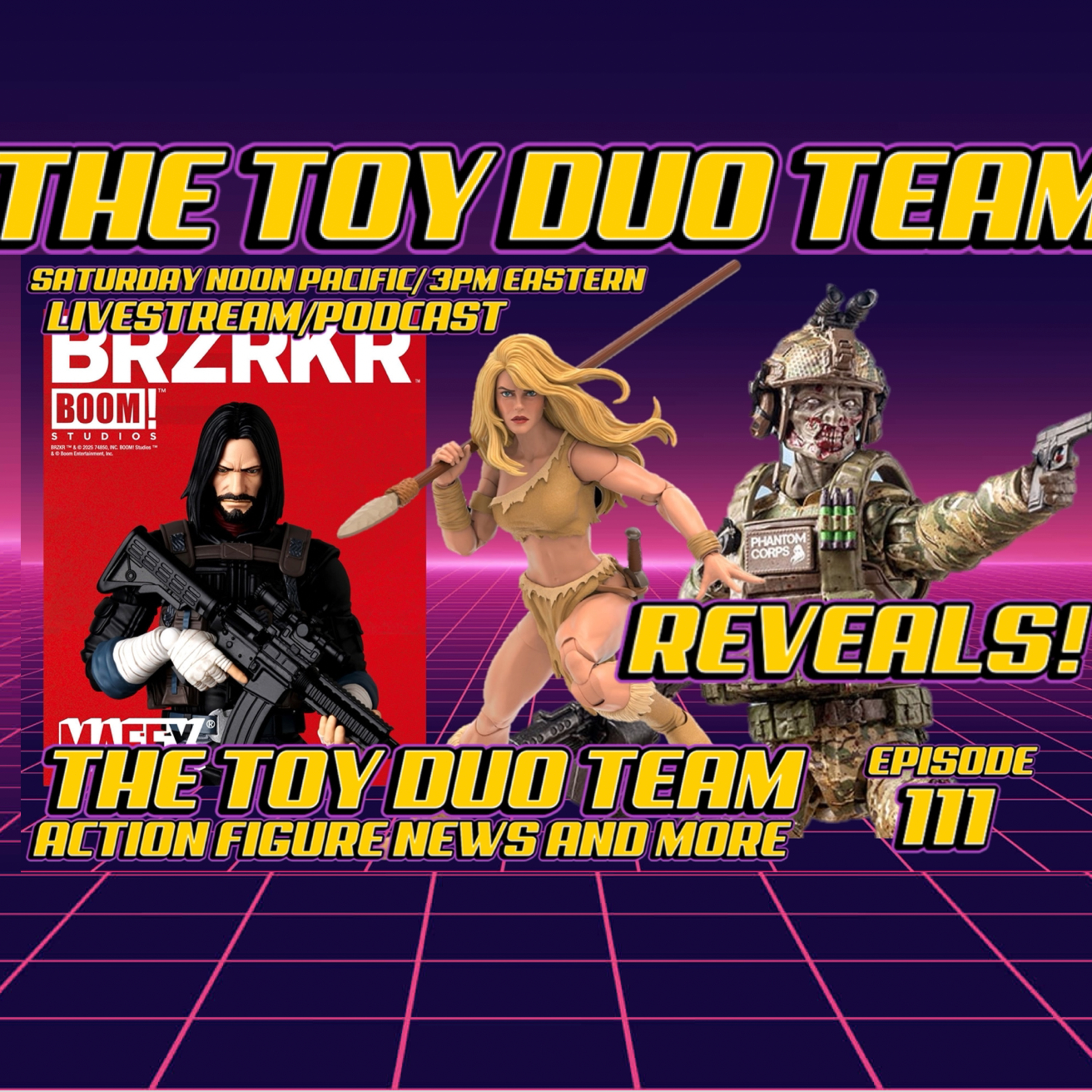 Action Figure Reveals and More! The Toy Duo Team E111: Pop culture toys, TV Movies and more! episode artwork