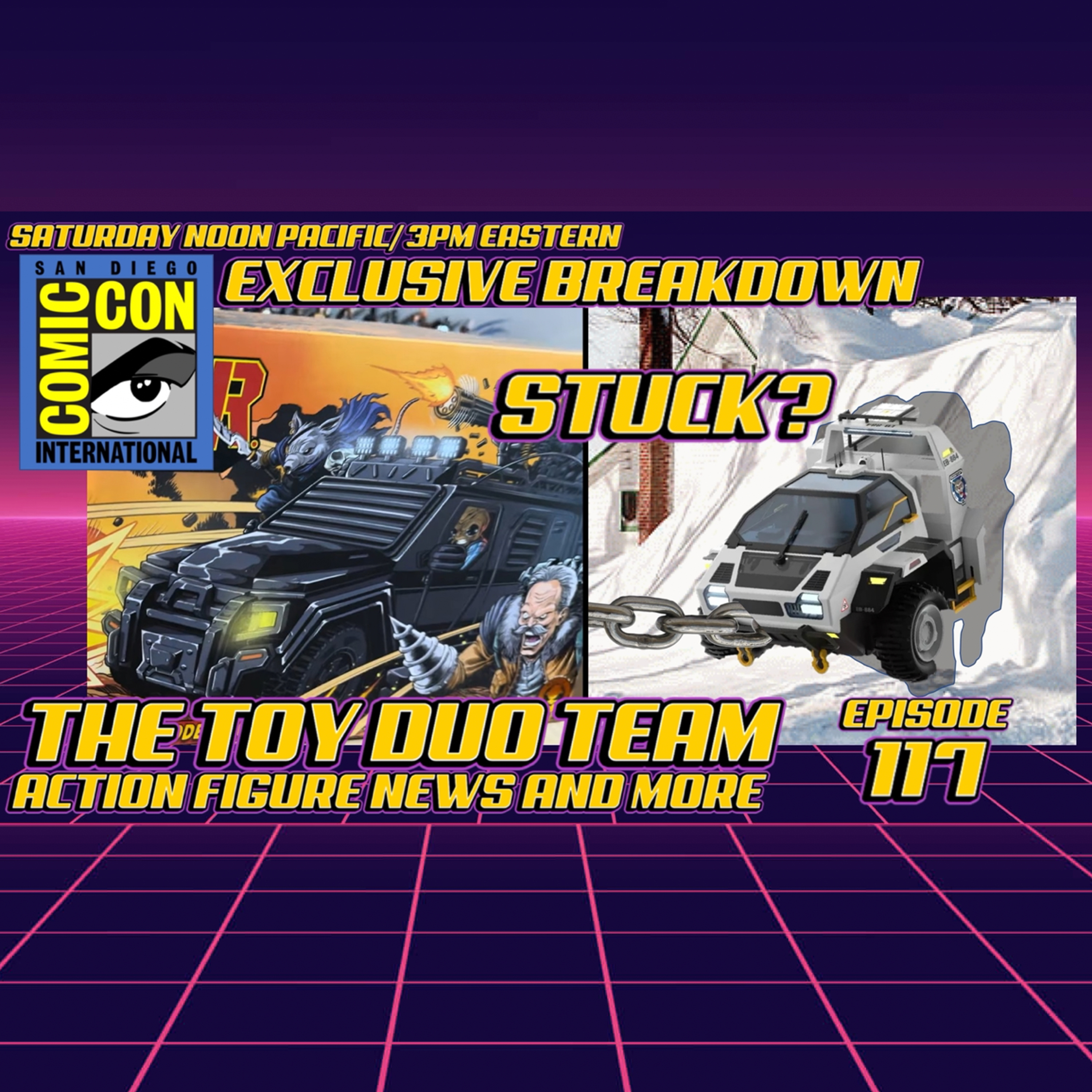 SDCC EXCLUSIVES! The Toy Duo Team E117: Action Figure TV and MOVIE NEWS! Pop Culture toy talk episode artwork