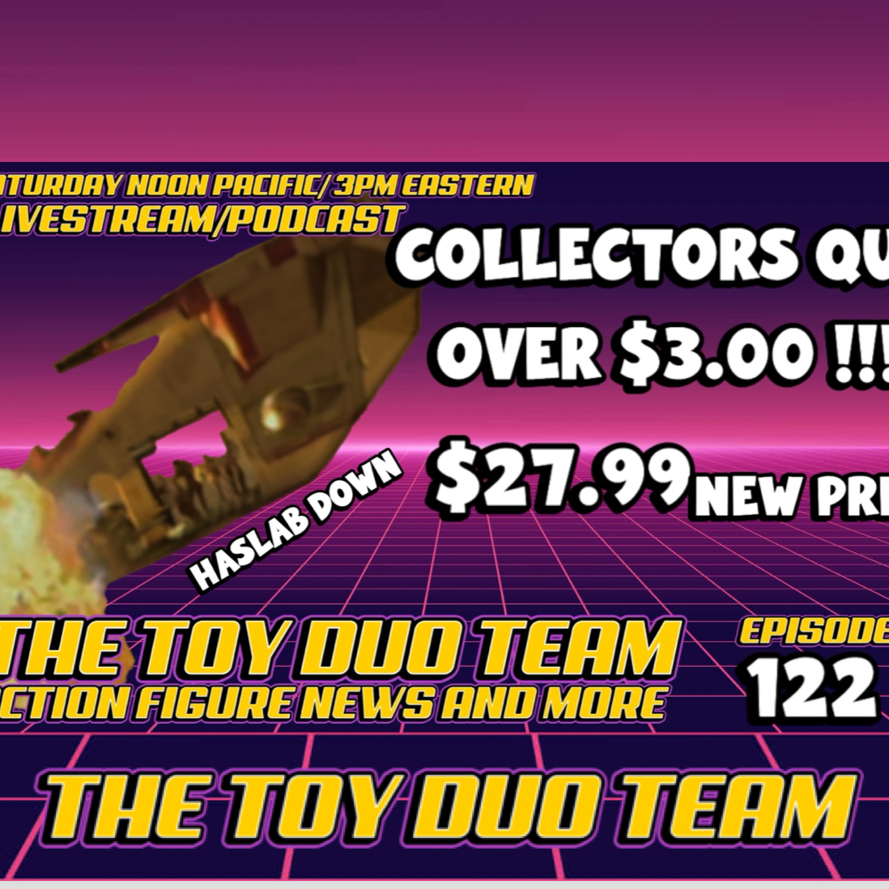 PRICE HIKES: The Toy Duo Team E122: Action Figure Collecting and more! Star Wars Marvel GIJOE episode artwork