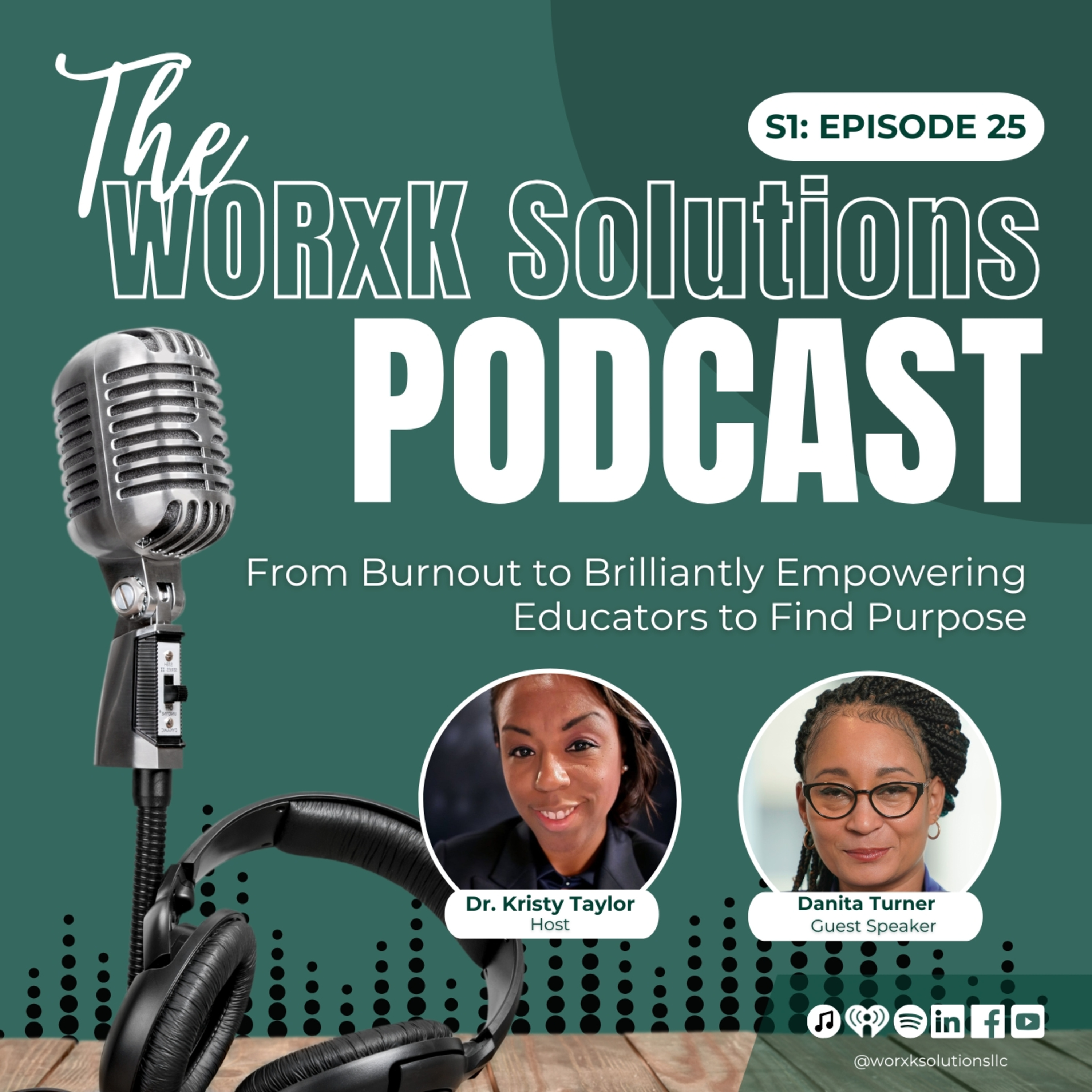 From Burnout to Brilliantly Empowering Educators to Find Purpose | WORxK Solutions Podcast | S1:EP25 episode artwork