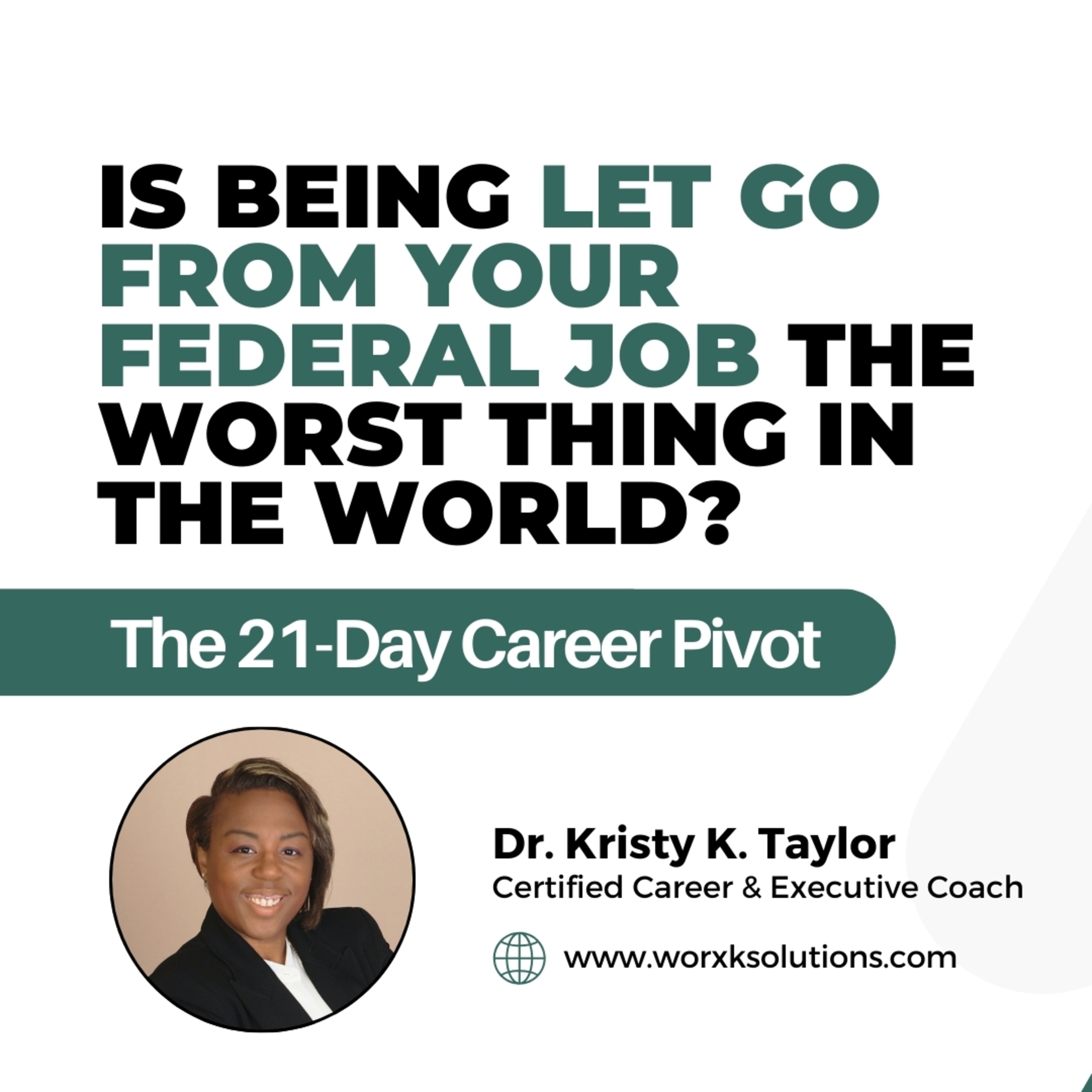 Is Being Let Go From Your Federal Job the Worst Thing? | Rx for Career Success | WORxK Solutions, LLC episode artwork
