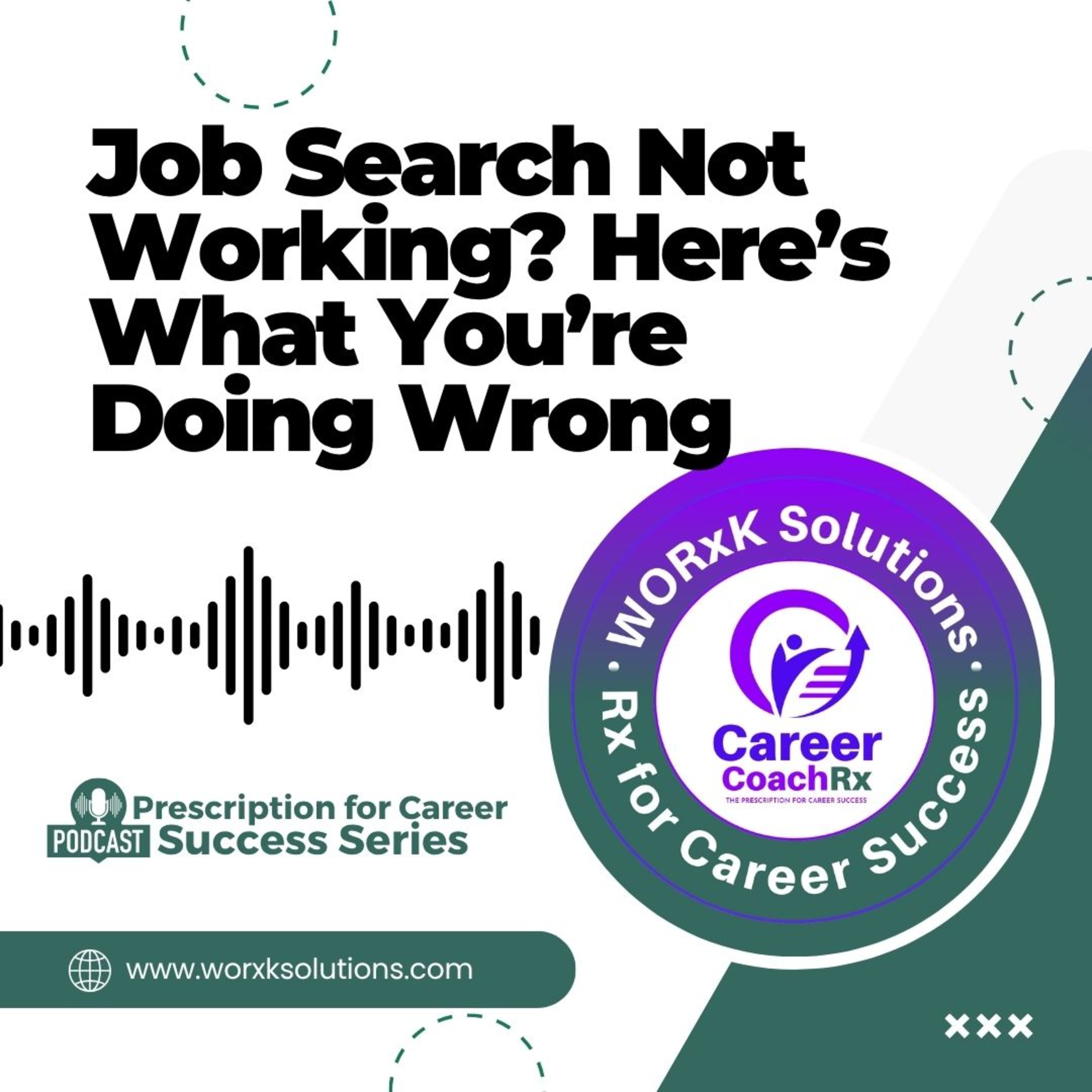 Job Search Not Working? Here’s What You’re Doing Wrong | Rx for Career Success episode artwork