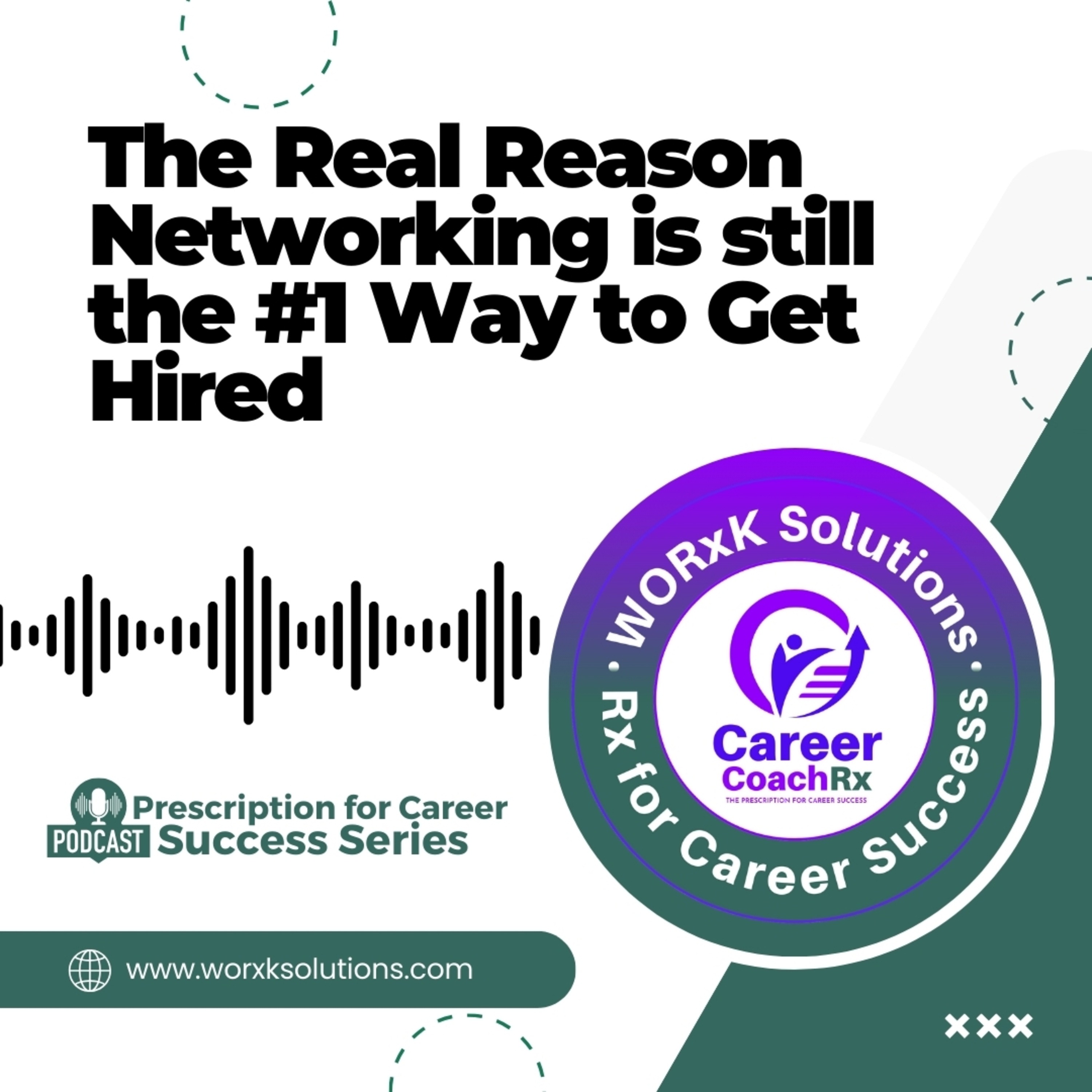 The Real Reason Networking is still the #1 Way to Get Hired | Rx for Career Success episode artwork