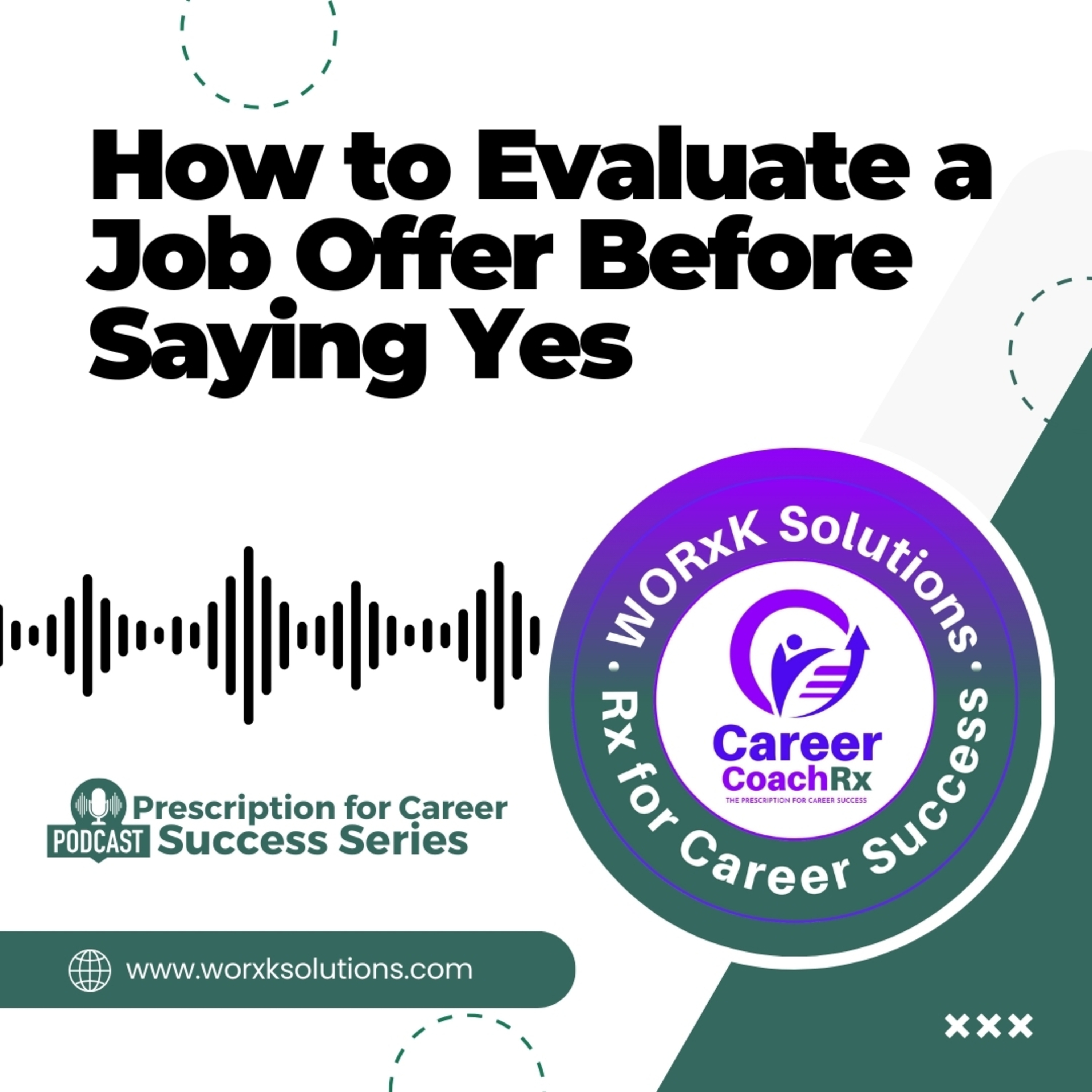 How to Evaluate a Job Offer Before Saying Yes | Rx for Career Success episode artwork