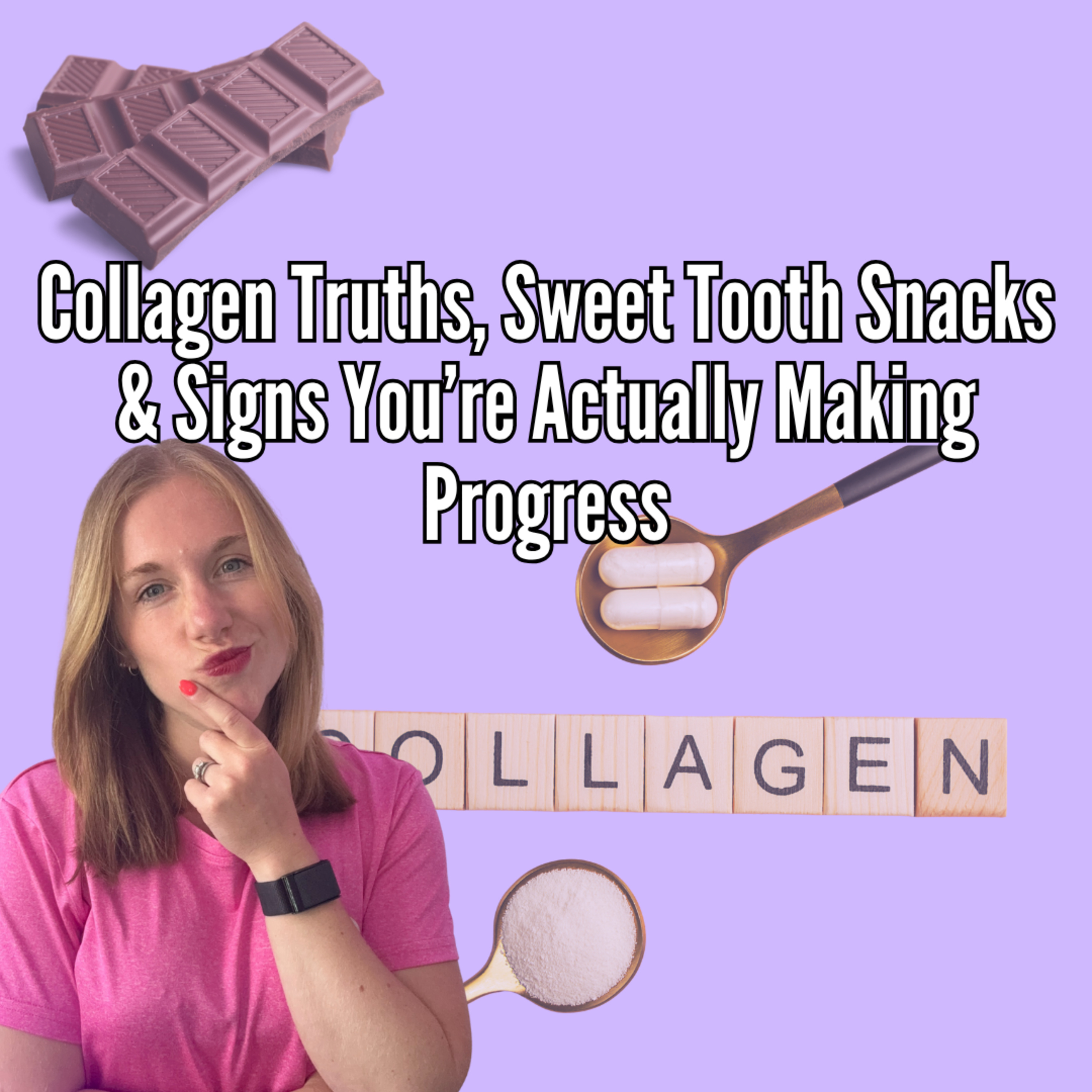 Collagen Truths, Sweet Tooth Snacks & Signs You’re Actually Making Progress episode artwork