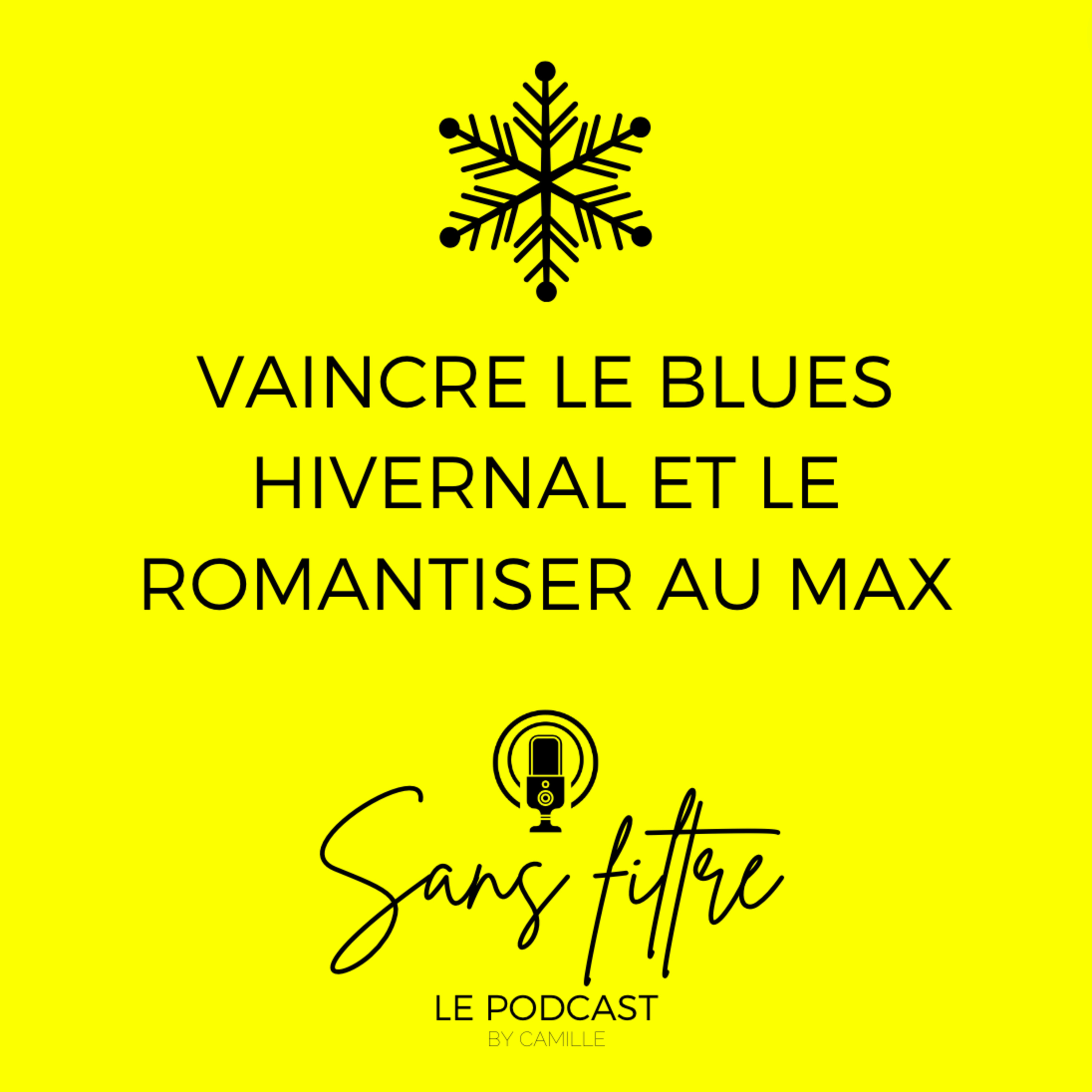 Comment vaincre le blues hivernal et le romantiser au max pour ne pas le subir ? episode artwork