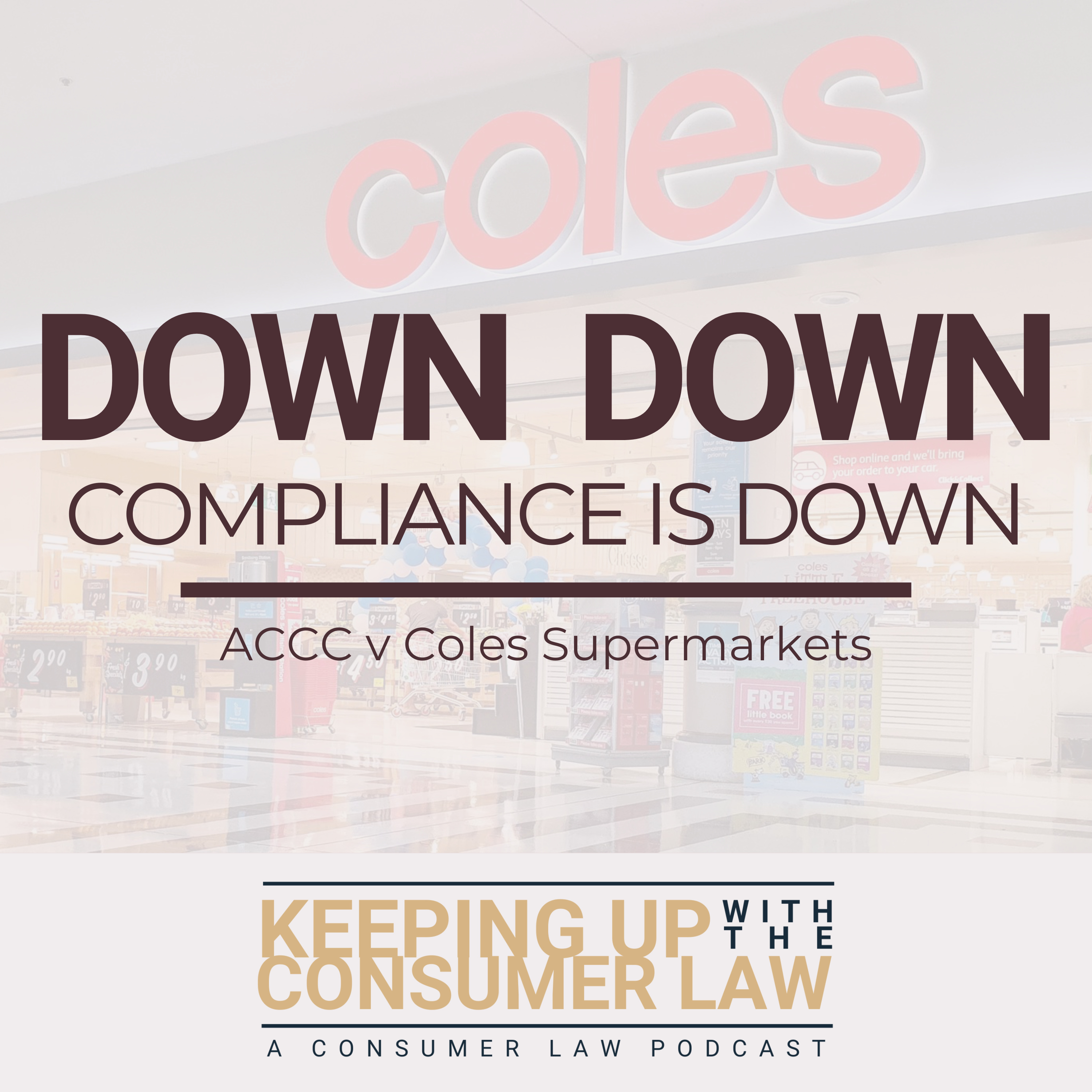 Down Down, Compliance is Down - ACCC v Coles episode artwork