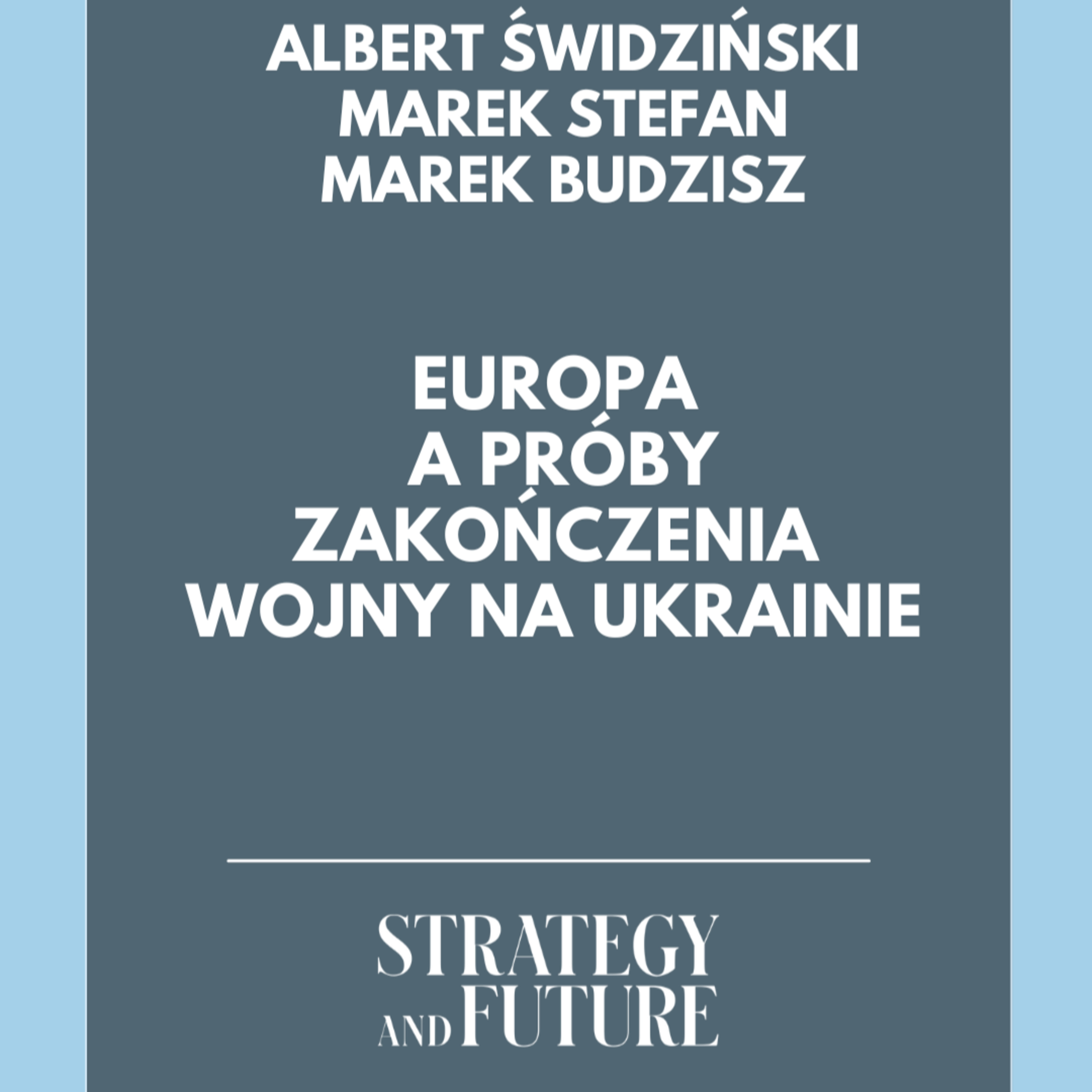 Stefan, Budzisz, Świdziński | Europa a próby zakończenia wojny na Ukrainie
