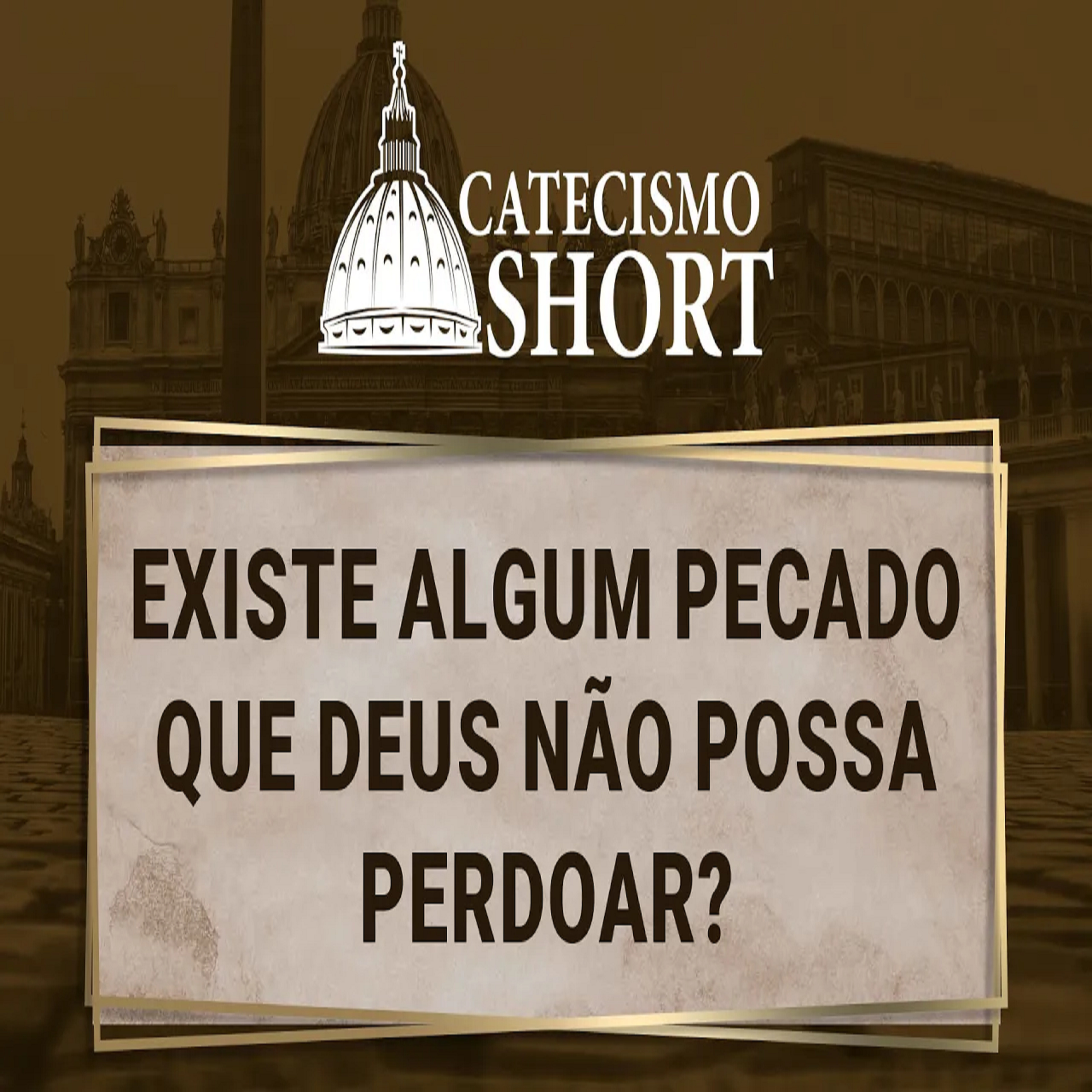 Catecismo short | Existe algum pecado que Deus não possa perdoar?  episode artwork