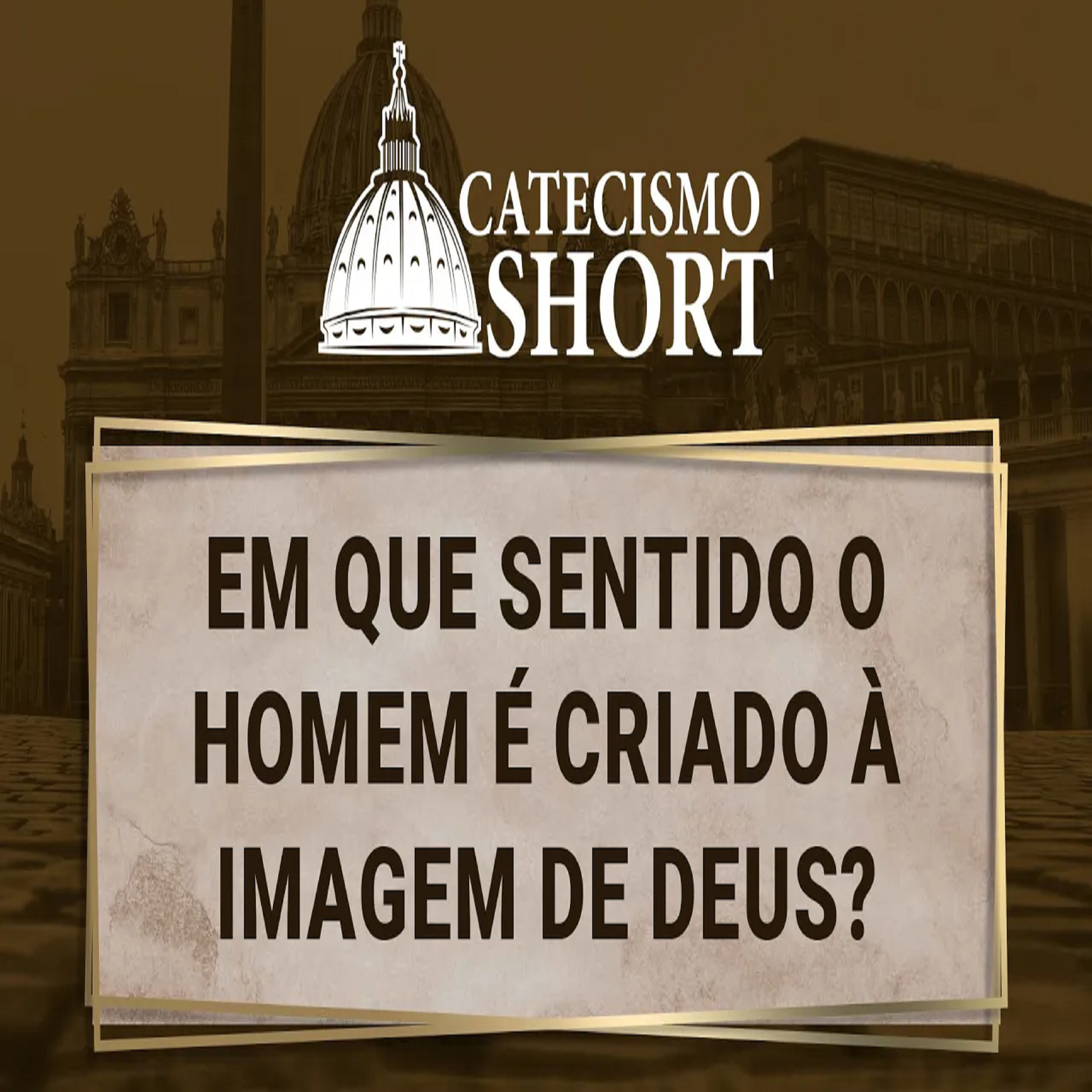 Catecismo short | Em que sentido o homem é criado à imagem de Deus? episode artwork