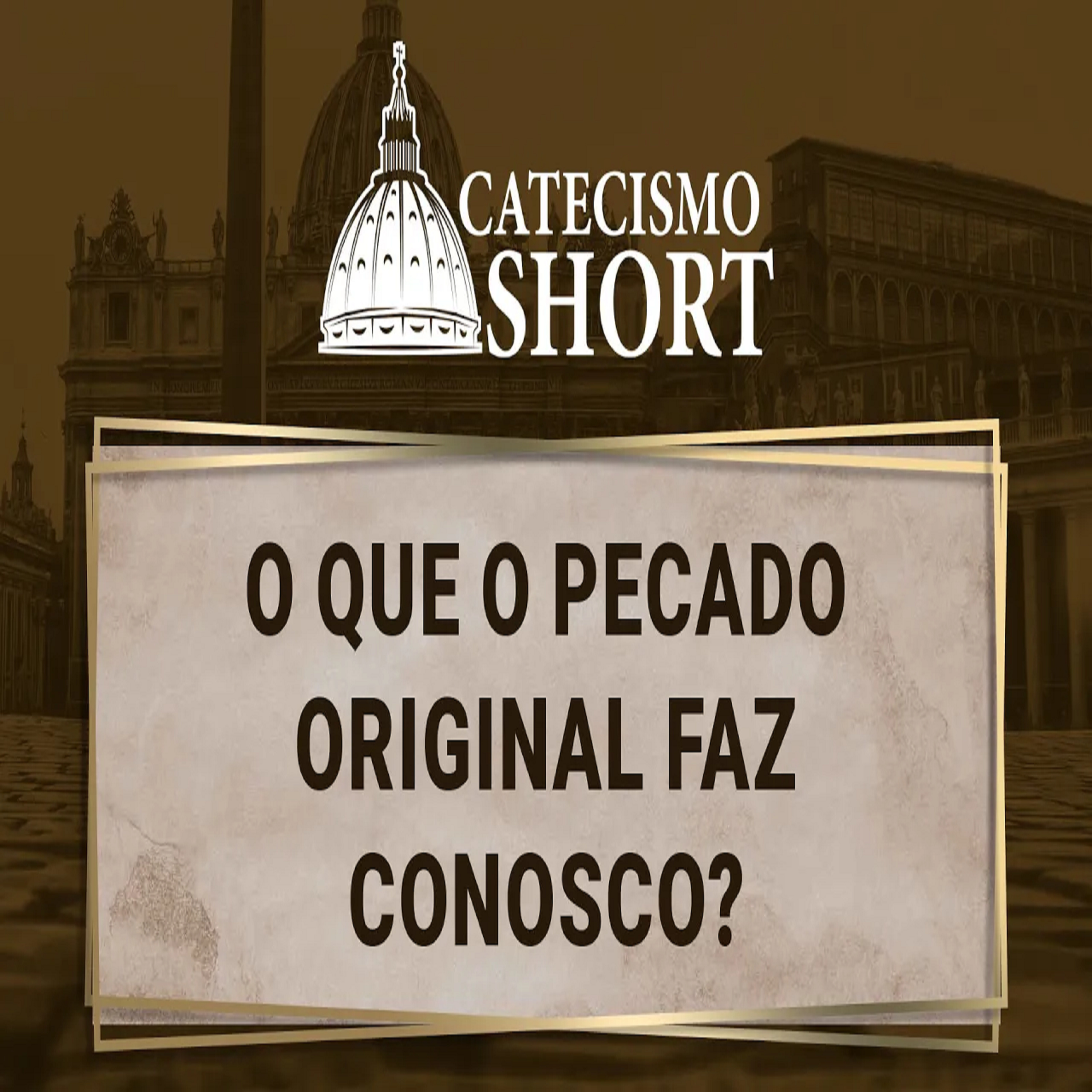 Catequese short | O que o pecado original faz conosco? episode artwork