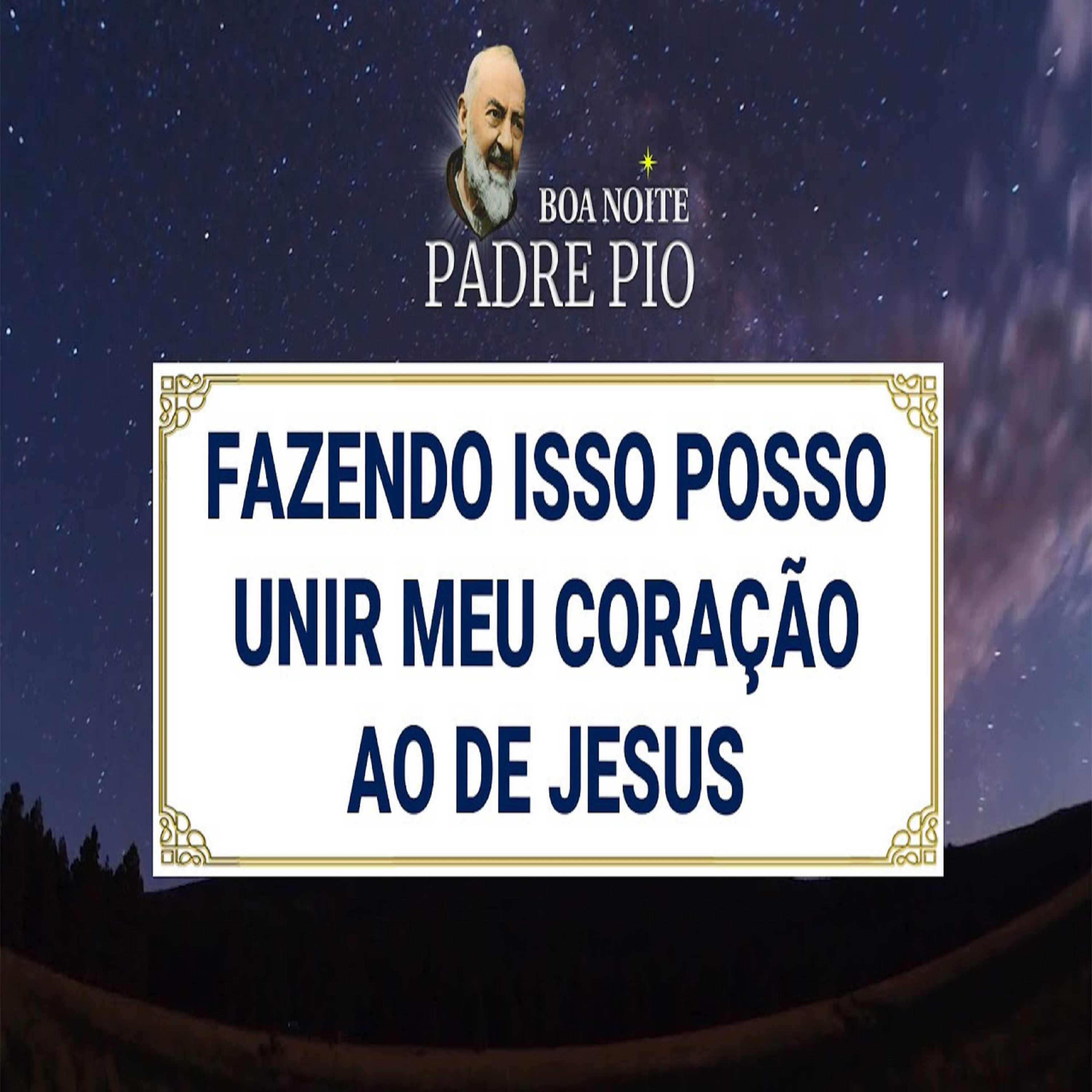 Boa noite Padre Pio | Fazendo Isso Posso Unir Meu Coração ao de Jesus episode artwork